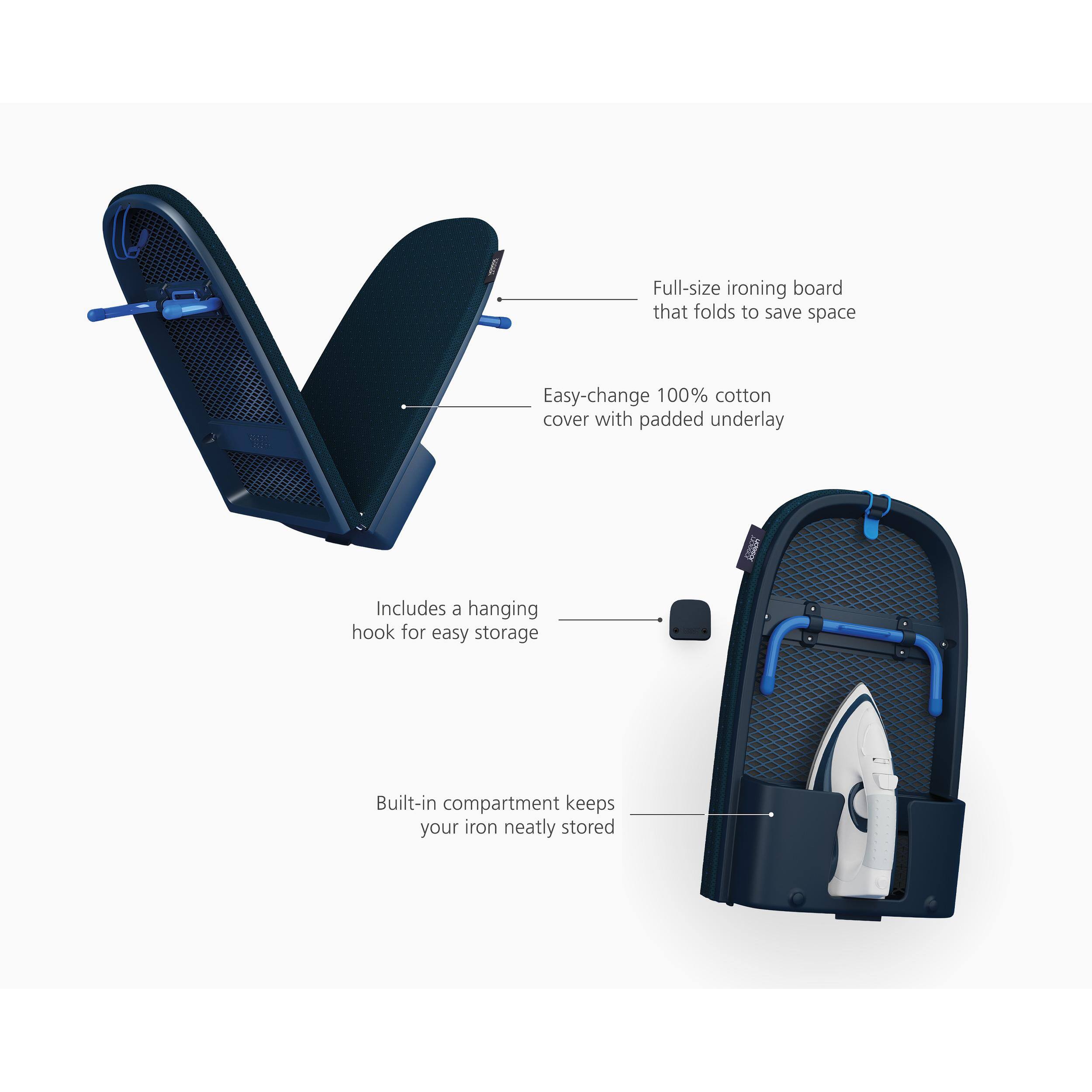 Full-size ironing board that folds to save space  
Easy-change 100% cotton cover with padded underlay  
Includes a hanging hook for easy storage  
Built-in compartment keeps your iron neatly stored