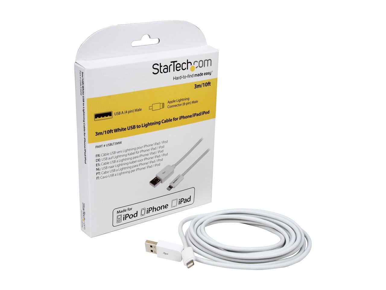 StarTech.com  
Hard-to-find made easy  

3m/10ft  
Apple Lightning Connector (8-pin) Male  
USB A (4-pin) Male  

3m/10ft White USB to Lightning Cable for iPhone/iPad/iPod  

PART #USBAL13MW  

FR: Cable USB vers Lightning pour iPhone/iPad/iPod  
DE: USB auf Lightning Kabel für iPhone/iPad/iPod  
NL: USB a Lightning kabel voor iPhone/iPad/iPod  
ES: Cable USB a Lightning para iPhone/iPad/iPod  
PT: Cabo USB a Lightning para iPhone/iPad/iPod  
IT: Cavo USB a Lightning per iPhone/iPad/iPod  

Made for iPhone iPad iPod