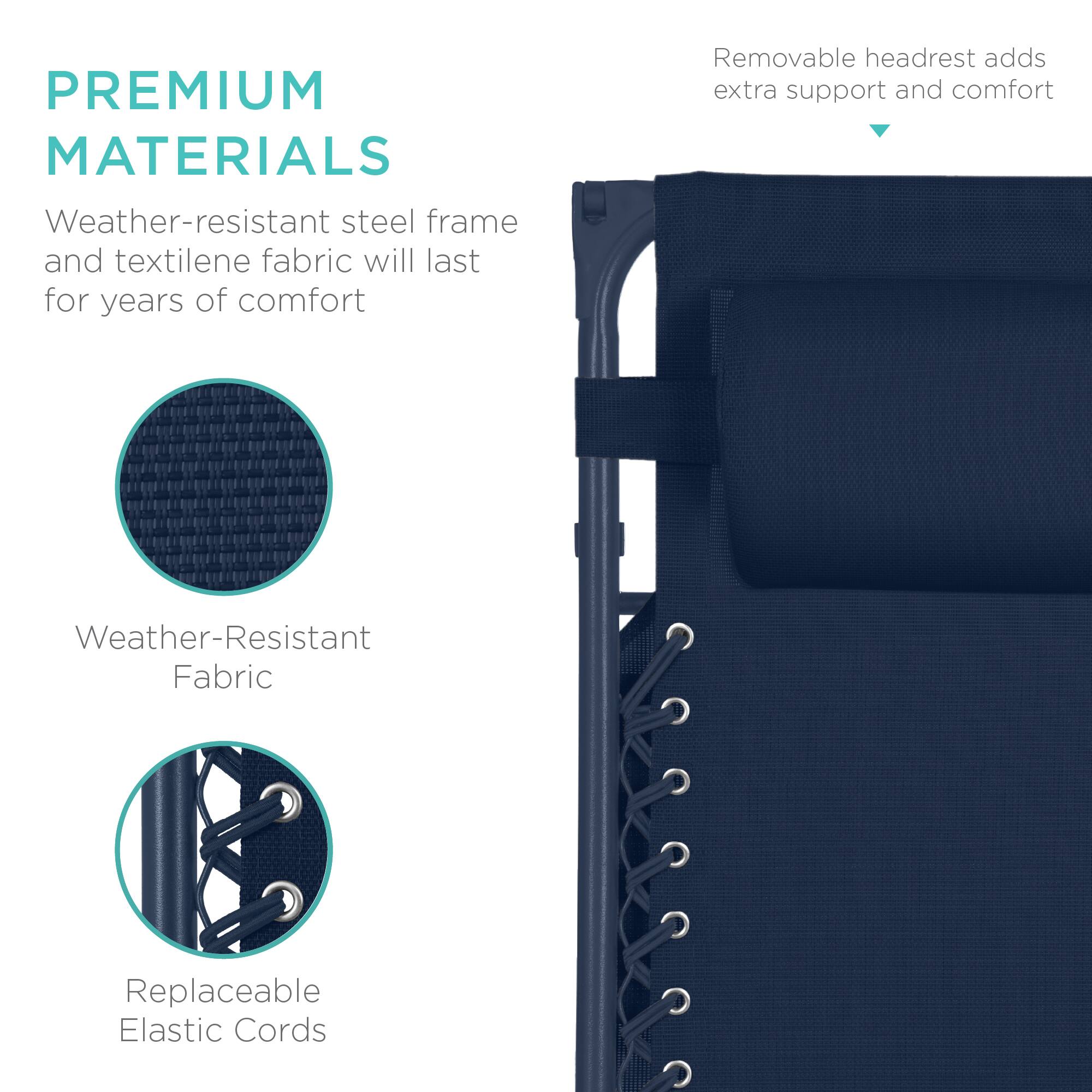 **PREMIUM MATERIALS**

- Weather-resistant steel frame and textilene fabric will last for years of comfort
- Removable headrest adds extra support and comfort
- Weather-Resistant Fabric
- Replaceable Elastic Cords
