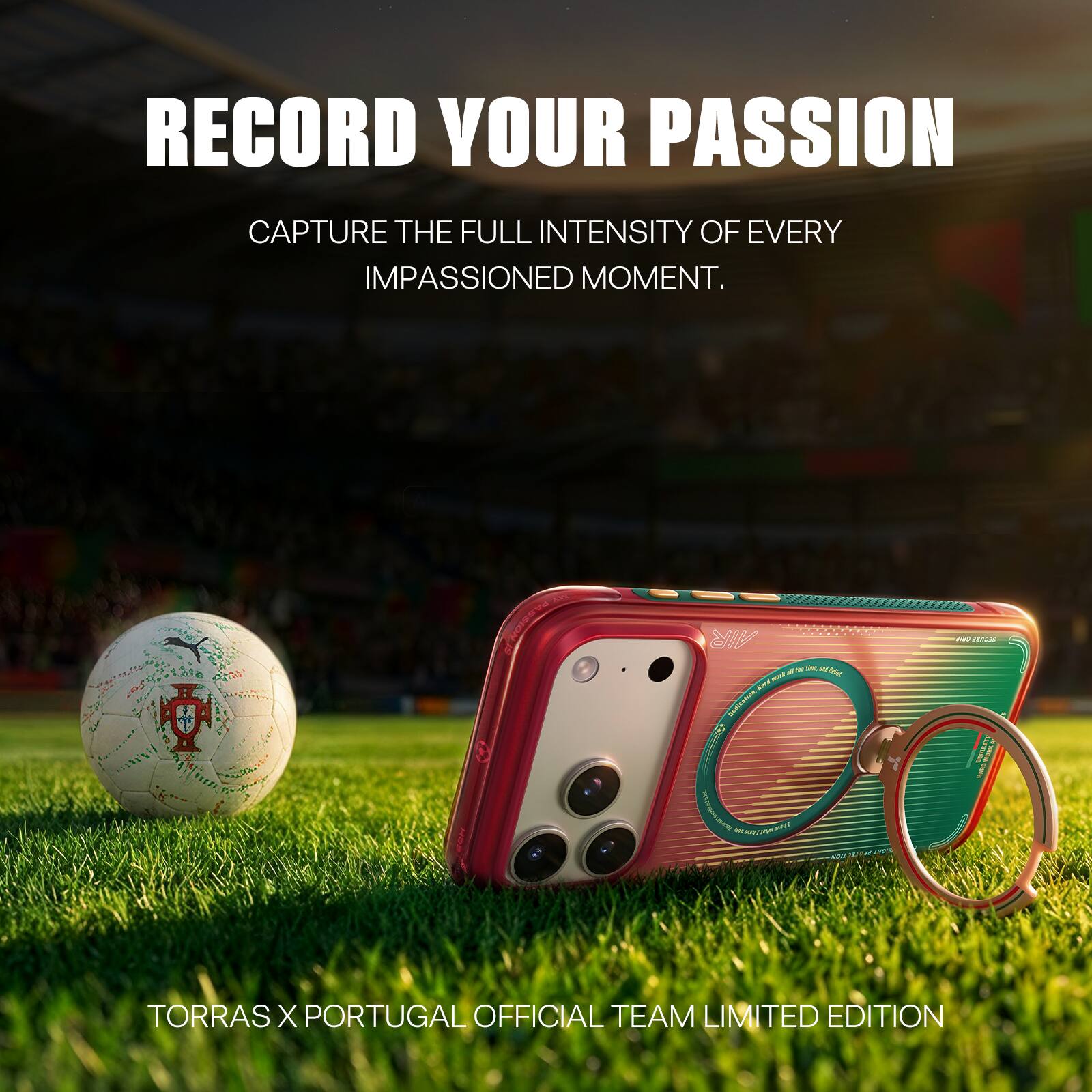 RECORD YOUR PASSION  
CAPTURE THE FULL INTENSITY OF EVERY IMPASSIONED MOMENT.  

TORRAS X PORTUGAL OFFICIAL TEAM LIMITED EDITION