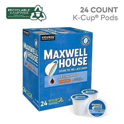 RECYCLABLE K-CUP® PODS  
KEURIG® COMPATIBLE  
24 COUNT  
K-Cup® Pods  
MAXWELL HOUSE  
GOOD TO THE LAST DROP  
ORIGINAL ROAST  
MEDIUM  
RECYCLABLE  
KEURIG® MAXWELL HOUSE
