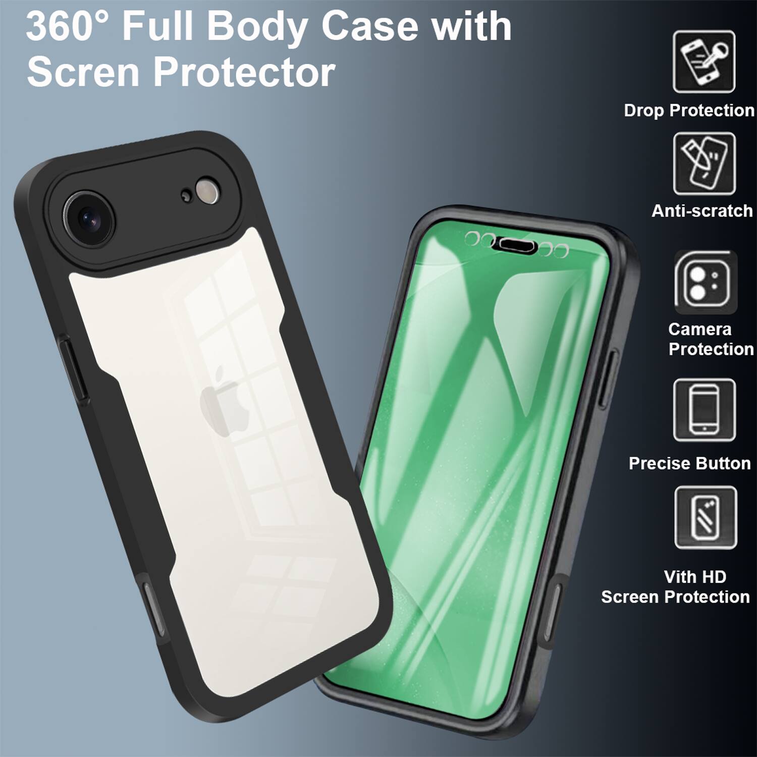 360° Full Body Case with Screen Protector

- Drop Protection
- Anti-scratch
- Camera Protection
- Precise Button
- With HD Screen Protection