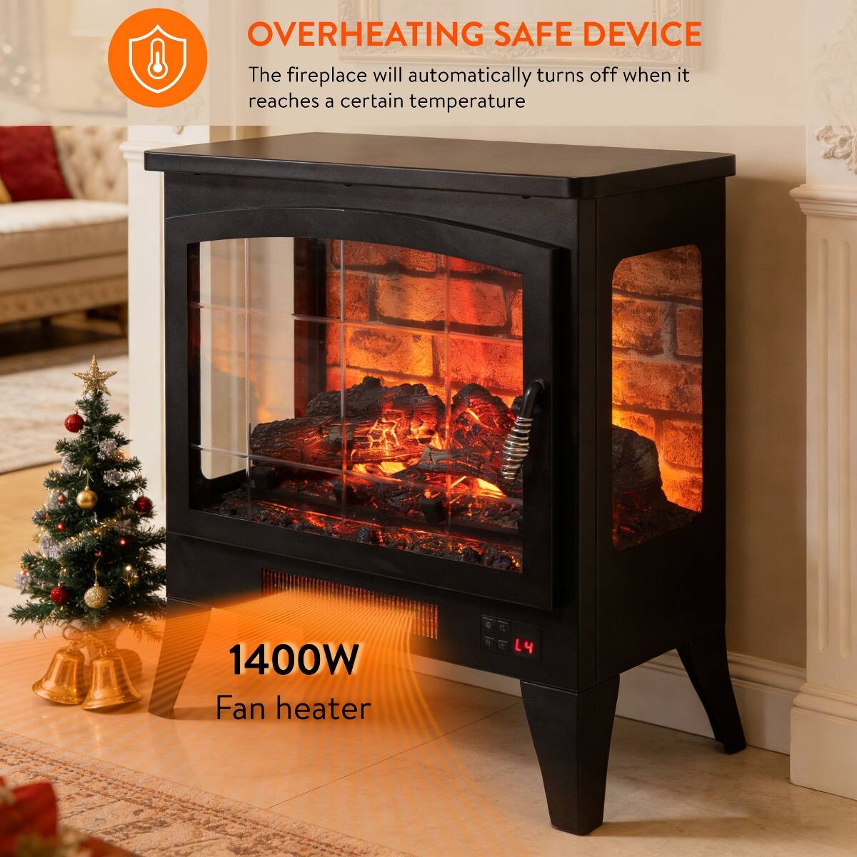 OVERHEATING SAFE DEVICE  
The fireplace will automatically turn off when it reaches a certain temperature  

1400W Fan heater