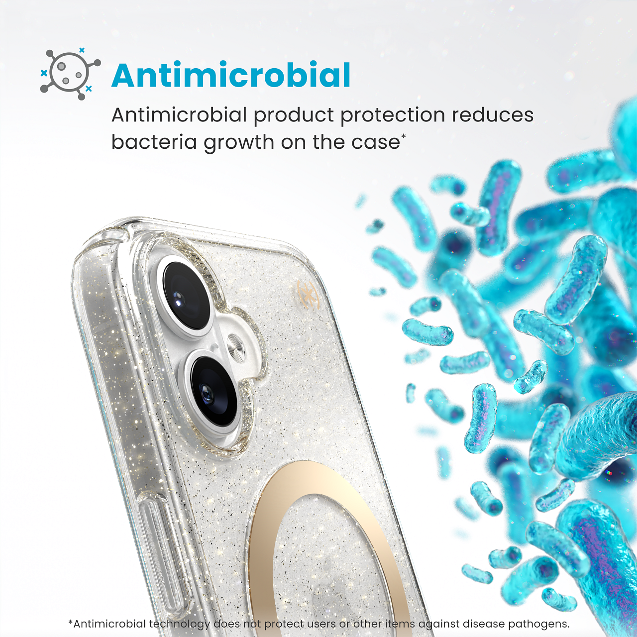 Antimicrobial  
Antimicrobial product protection reduces bacteria growth on the case*  
*Antimicrobial technology does not protect users or other items against disease pathogens.