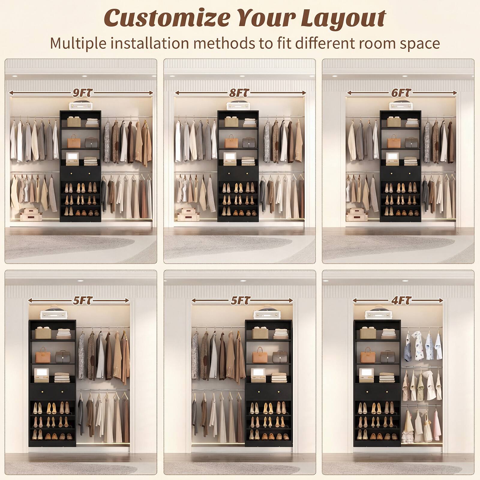 Customize Your Layout  
Multiple installation methods to fit different room space  
9FT 8FT 6FT 5FT 5FT 4FT