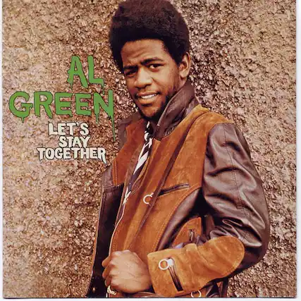 AL GREEN
LET'S STAY TOGETHER