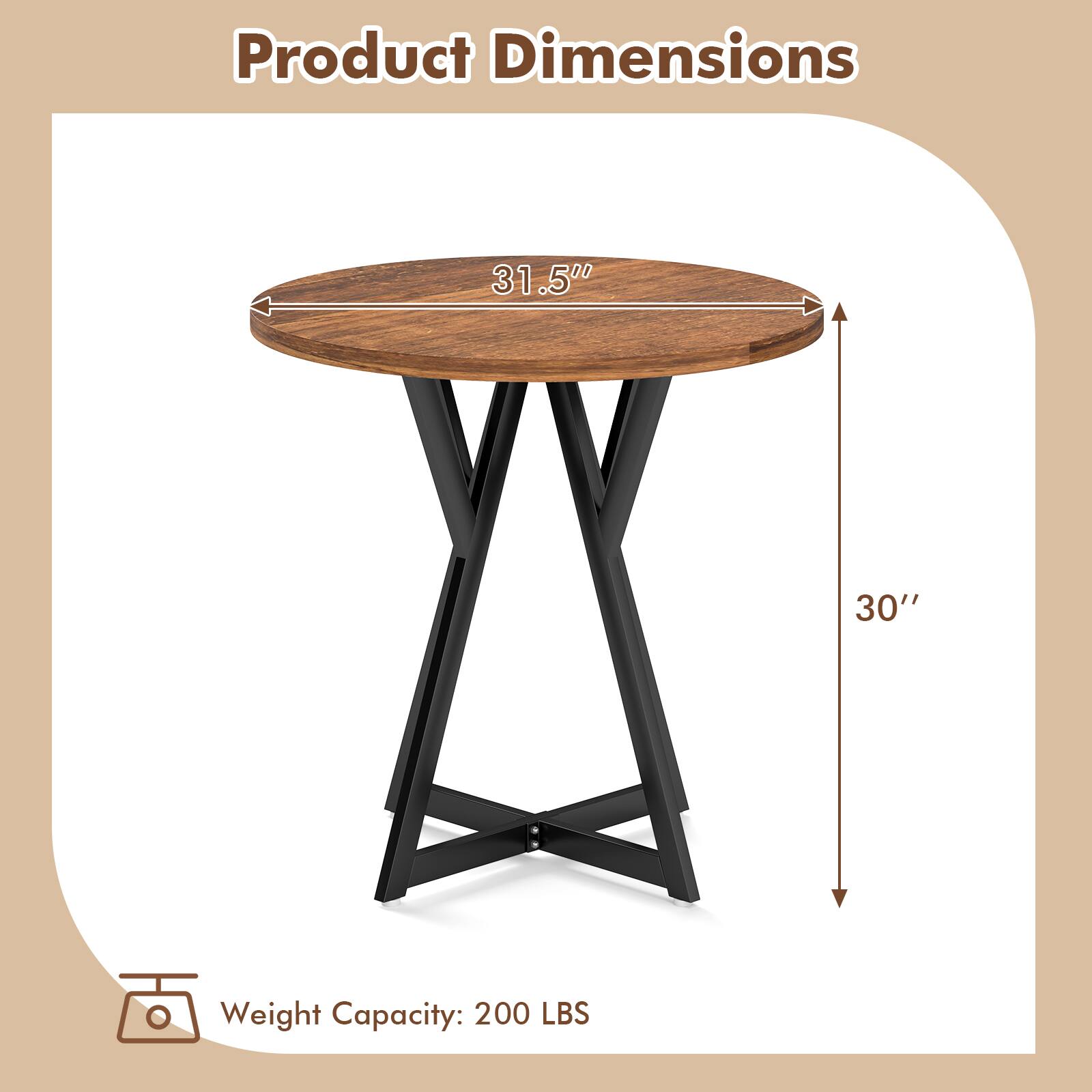 Product Dimensions  
31.5"  
30"  
Weight Capacity: 200 LBS