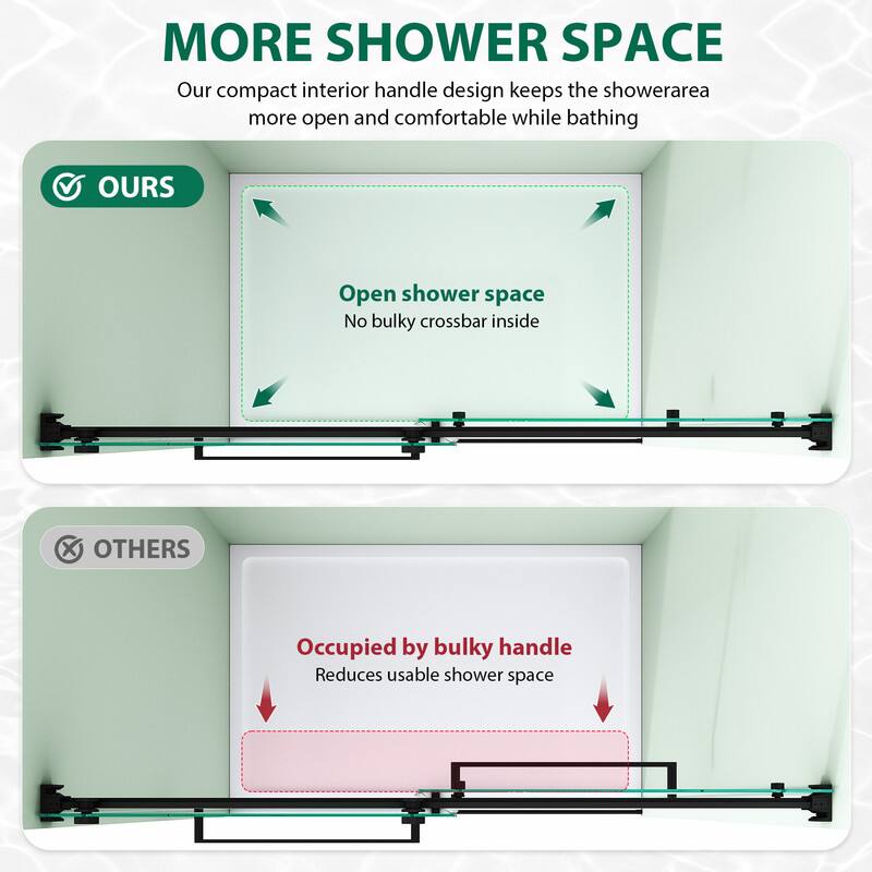 MORE SHOWER SPACE  
Our compact interior handle design keeps the shower area more open and comfortable while bathing  

OURS  
Open shower space  
No bulky crossbar inside  

OTHERS  
Occupied by bulky handle  
Reduces usable shower space
