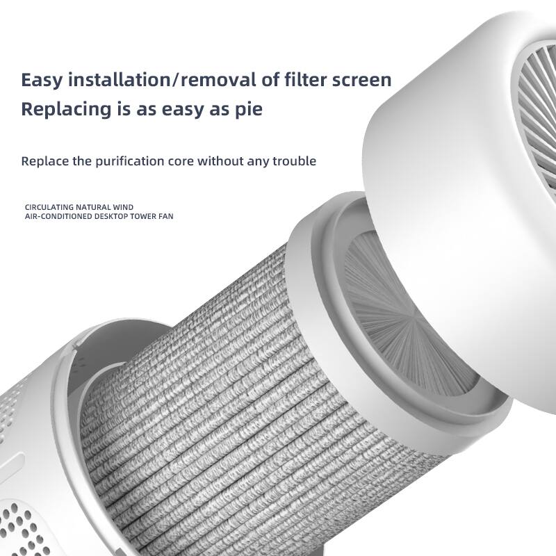 Easy installation/removal of filter screen  
Replacing is as easy as pie  
Replace the purification core without any trouble  

CIRCULATING NATURAL WIND  
AIR-CONDITIONED DESKTOP TOWER FAN