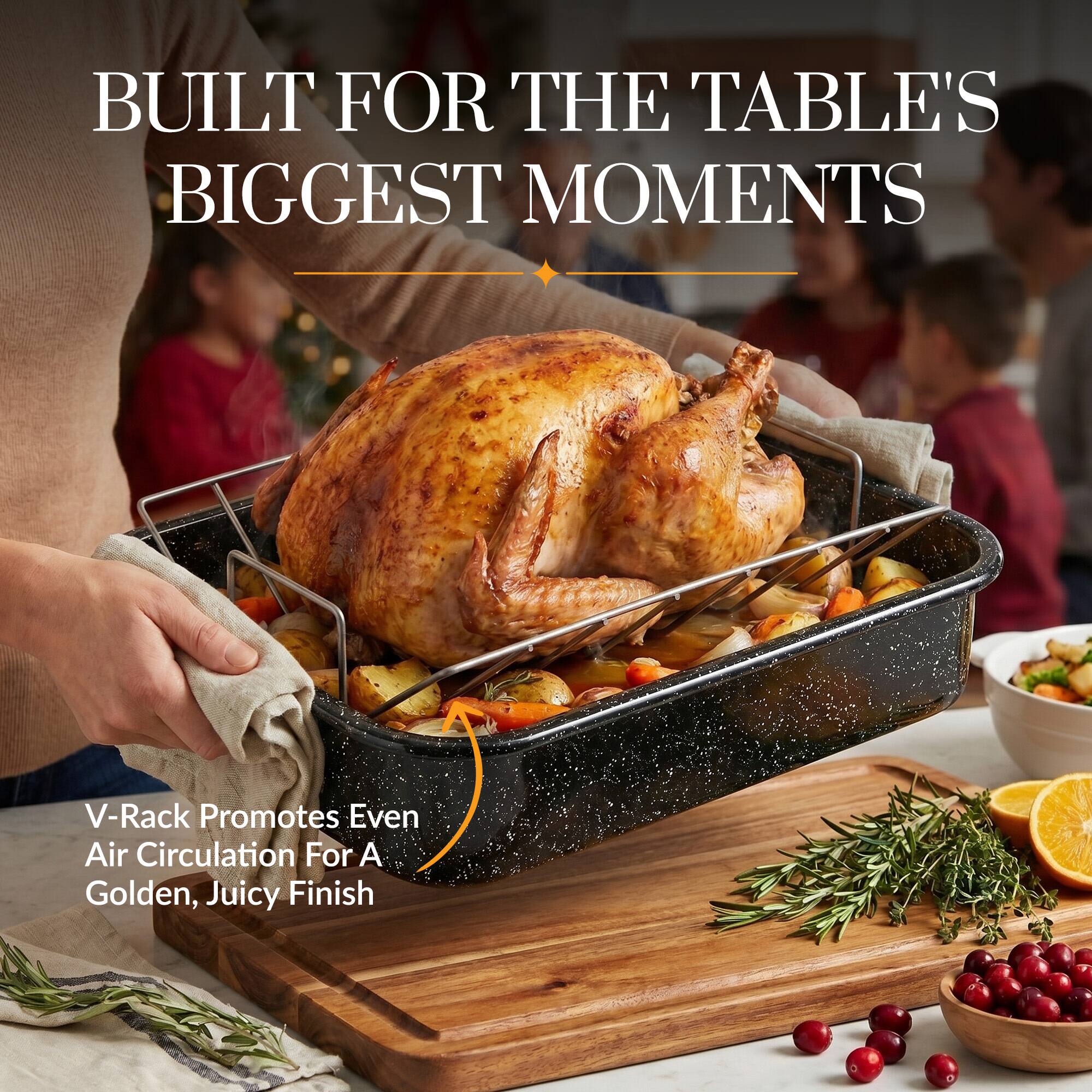 BUILT FOR THE TABLE'S BIGGEST MOMENTS

V-Rack Promotes Even Air Circulation For A Golden, Juicy Finish