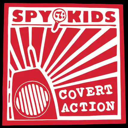 SPY KIDS
COVERT ACTION