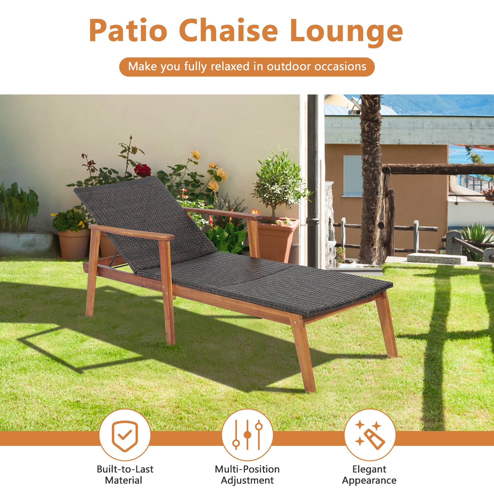 Patio Chaise Lounge
Make you fully relaxed in outdoor occasions
Built-to-Last Material
Multi-Position Adjustment
Elegant Appearance