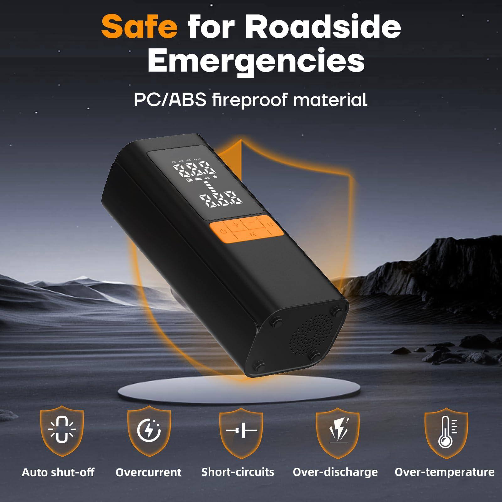 Safe for Roadside Emergencies  
PC/ABS fireproof material  

- Auto shut-off  
- Overcurrent  
- Short-circuits  
- Over-discharge  
- Over-temperature