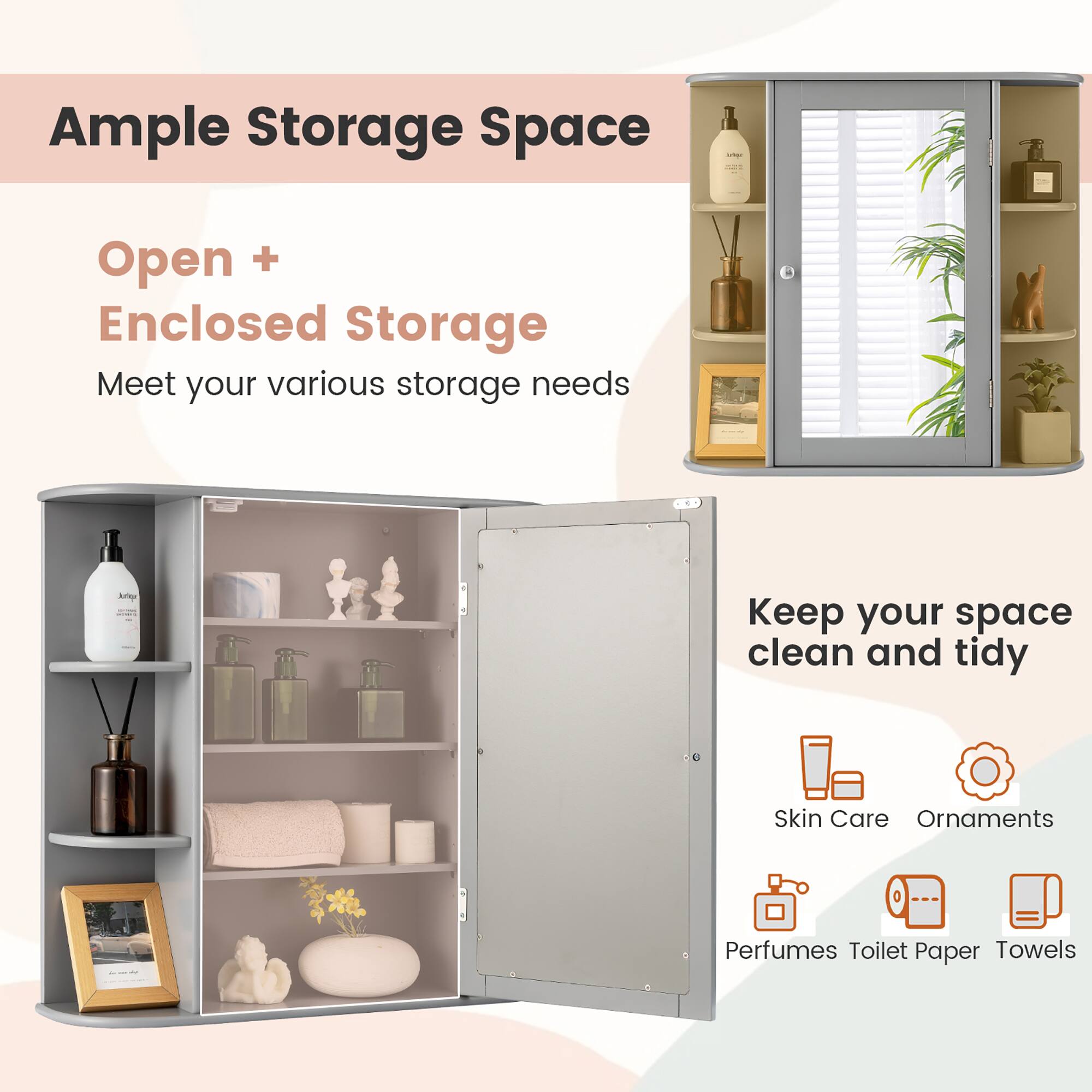 Ample Storage Space

Open + Enclosed Storage  
Meet your various storage needs

Keep your space clean and tidy  
Skin Care  
Ornaments  
Perfumes  
Toilet Paper  
Towels