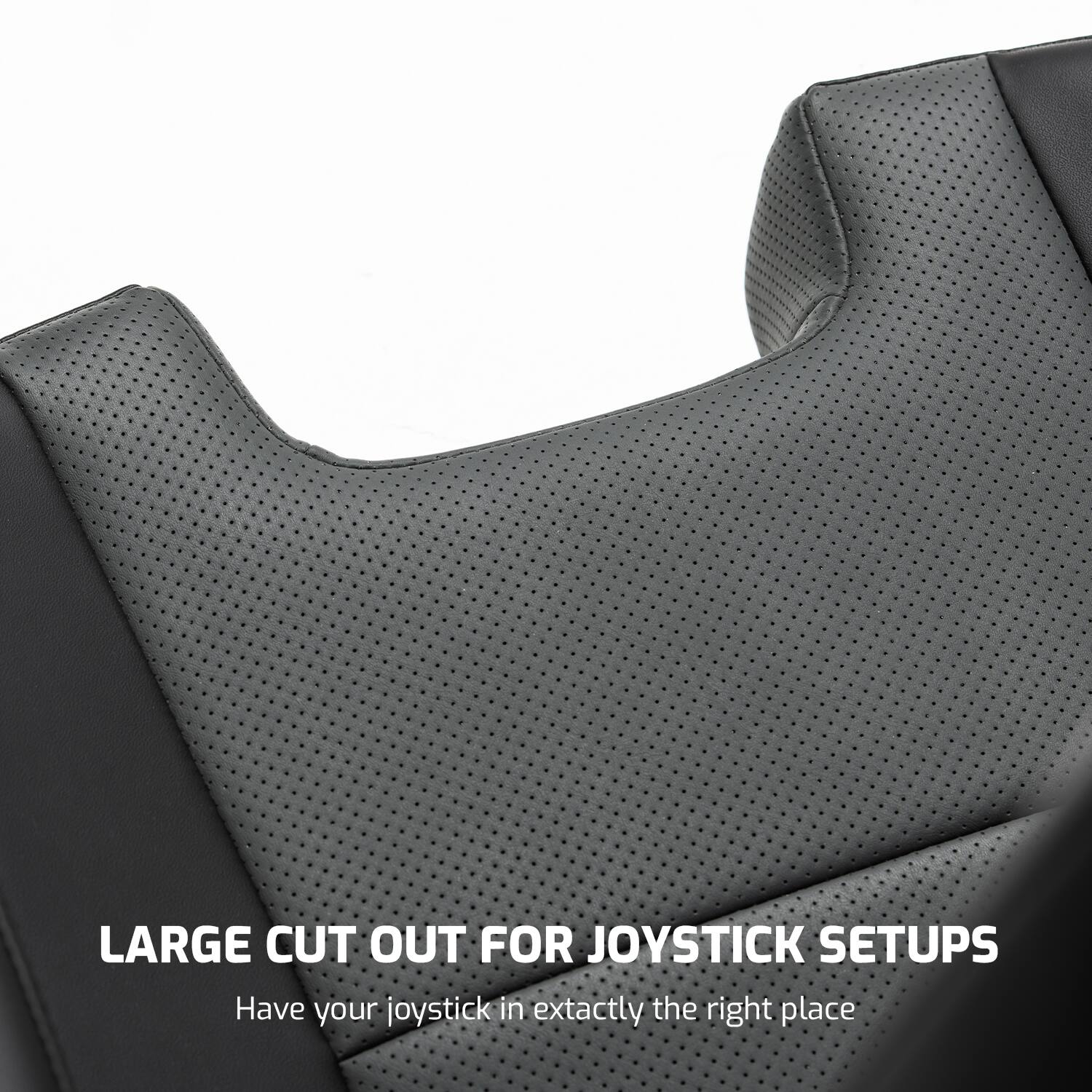 LARGE CUT OUT FOR JOYSTICK SETUPS  
Have your joystick in exactly the right place