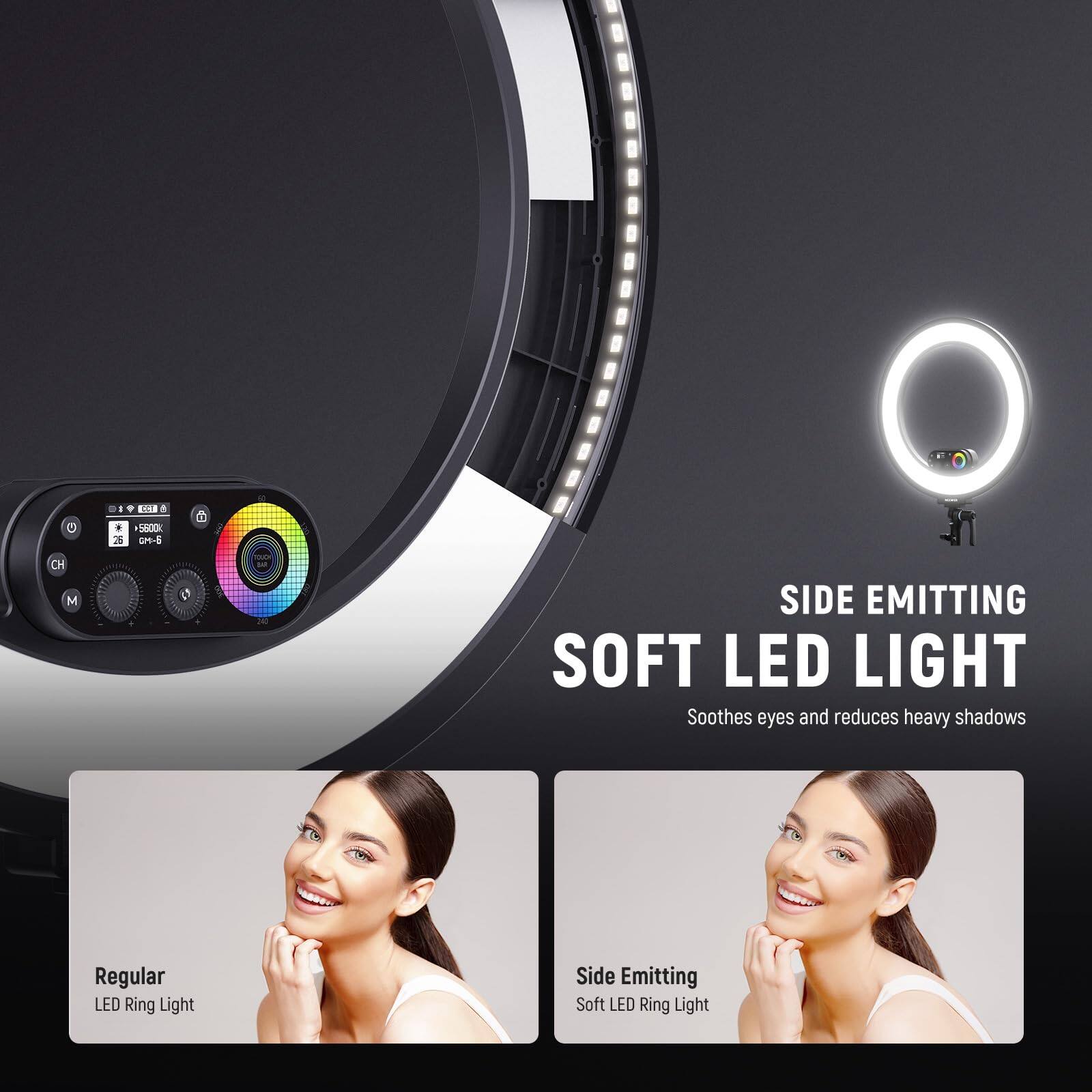 C - 28 TO1 A SAEROO cMe-6 D CH M SIDE EMITTING SOFT LED LIGHT  
Soothes eyes and reduces heavy shadows  
Regular LED Ring Light  
Side Emitting Soft LED Ring Light
