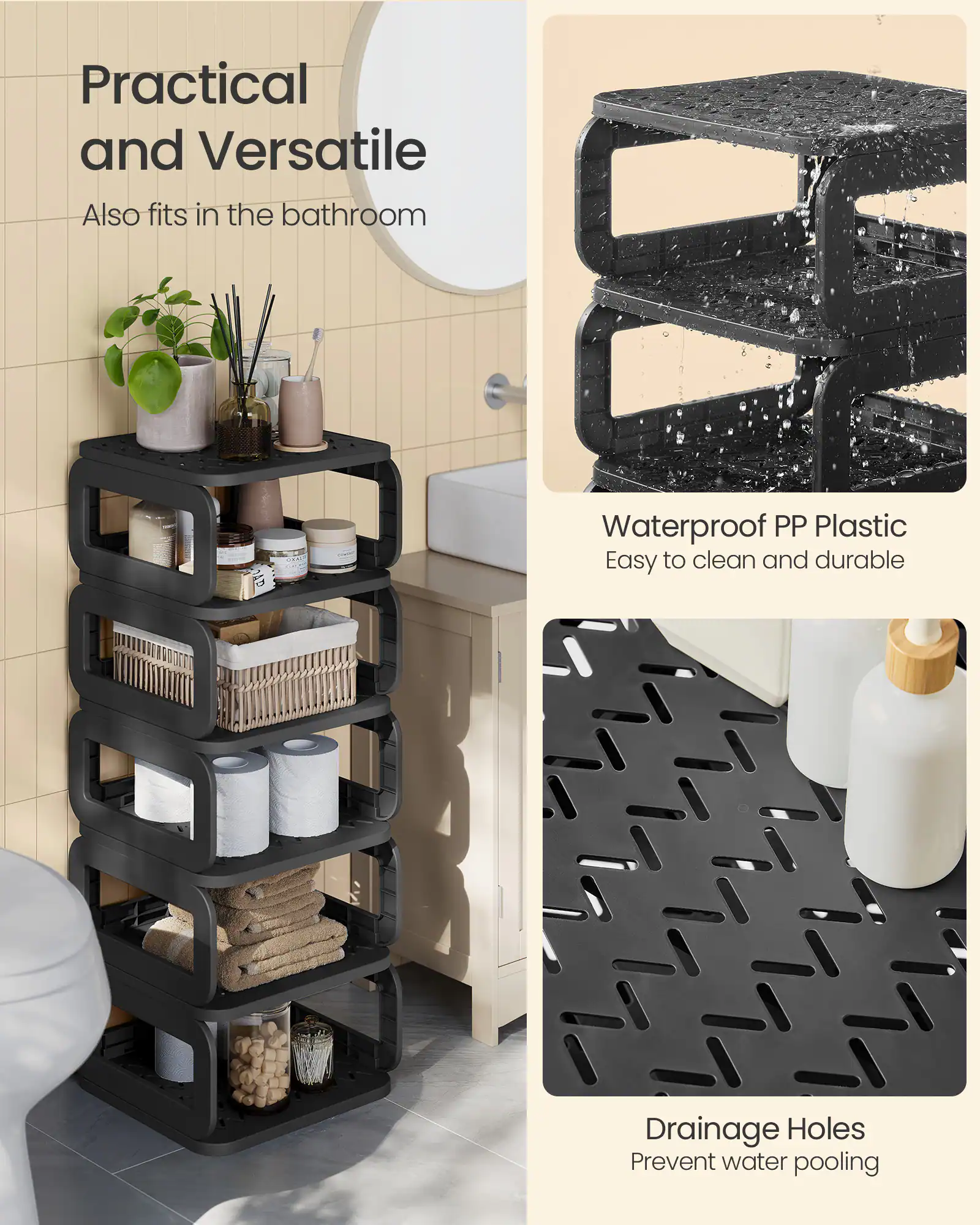 Practical and Versatile  
Also fits in the bathroom  

Waterproof PP Plastic  
Easy to clean and durable  

Drainage Holes  
Prevent water pooling