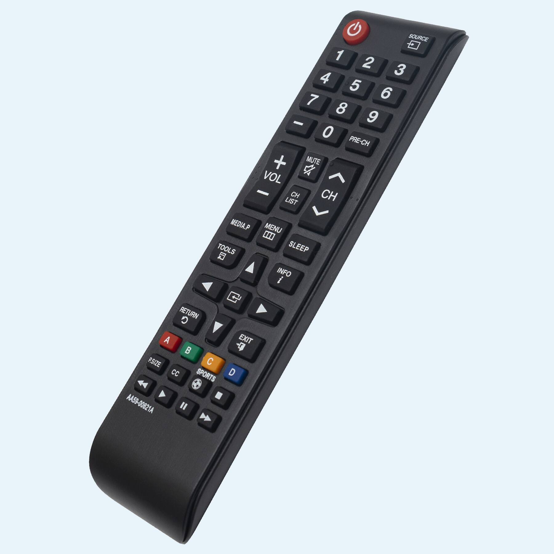 SOURCE  
1 2 3 4 5 6 7 8 9 0  
PRE-CH  
MUTE VOL  
CH CH LIST  
MEDIA.P MENU  
TOOLS SLEEP INFO  
RETURN  
A B C D  
PSIZE CC SPORTS  
AA59-00821A