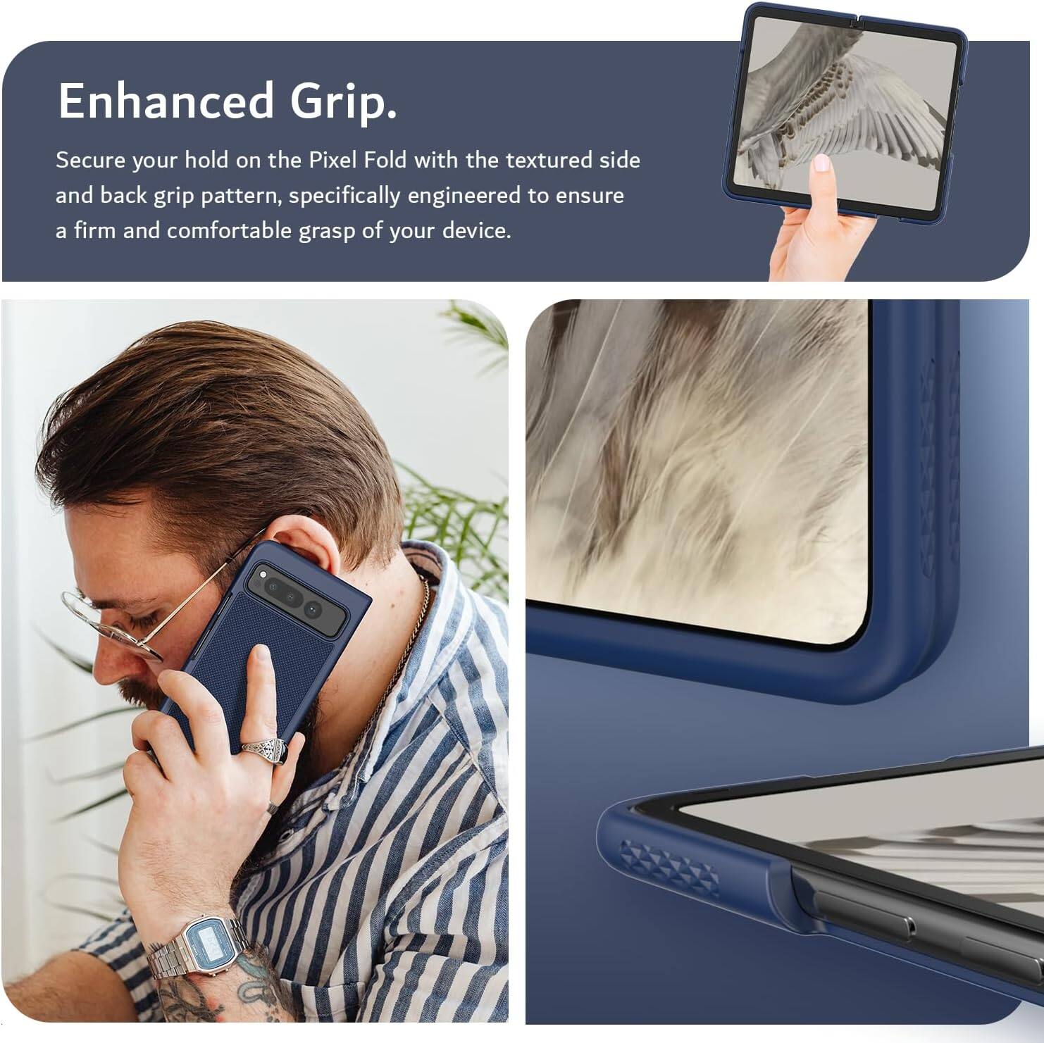 Enhanced Grip.

Secure your hold on the Pixel Fold with the textured side and back grip pattern, specifically engineered to ensure a firm and comfortable grasp of your device.