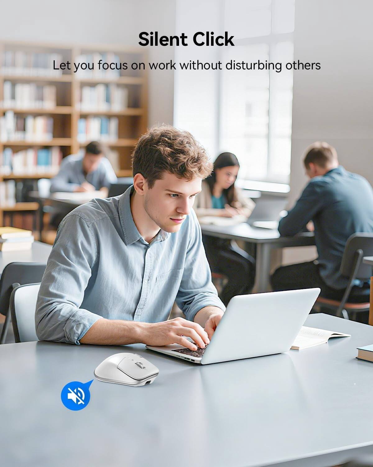 Silent Click  
Let you focus on work without disturbing others