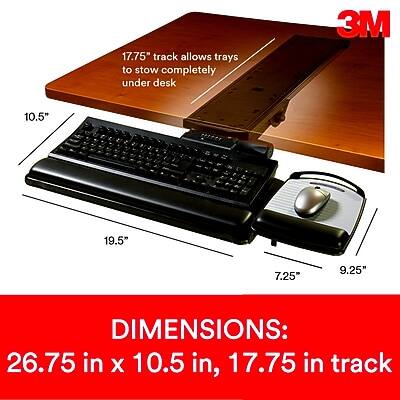 17.75" track allows trays to stow completely under desk

DIMENSIONS:
26.75 in x 10.5 in, 17.75 in track

10.5" 19.5" 7.25" 9.25"