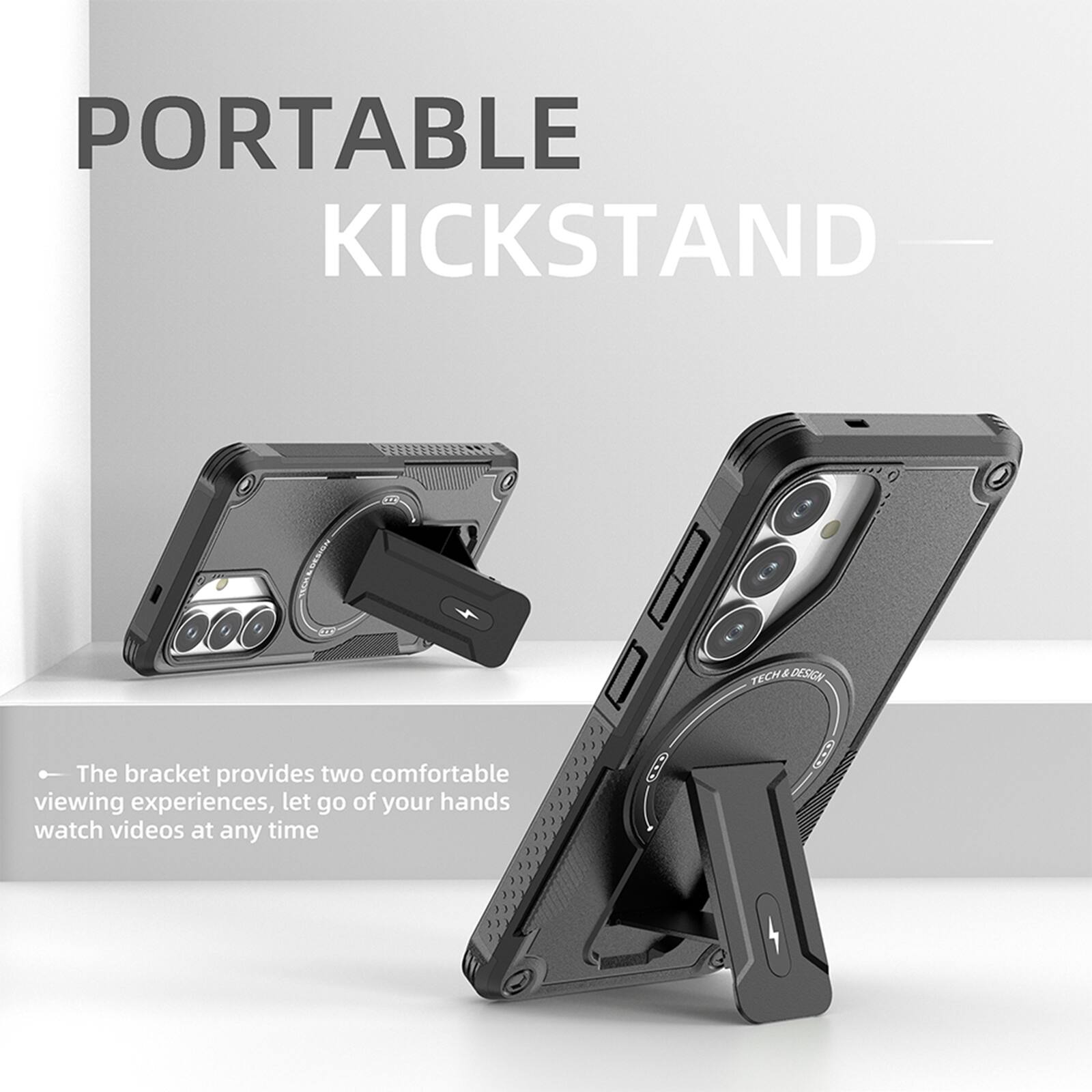 PORTABLE KICKSTAND

The bracket provides two comfortable viewing experiences, let go of your hands watch videos at any time