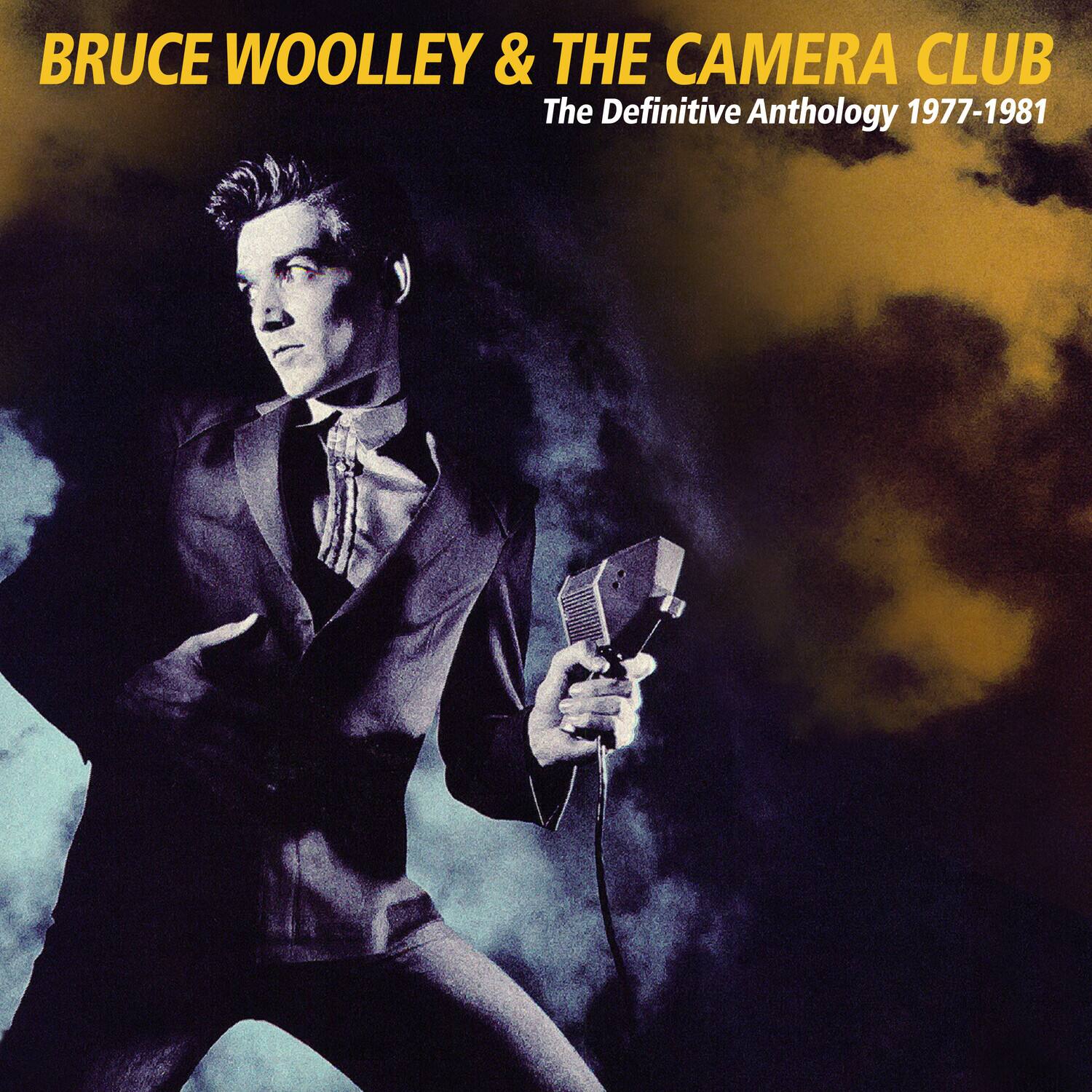 BRUCE WOOLLEY & THE CAMERA CLUB  
The Definitive Anthology 1977-1981