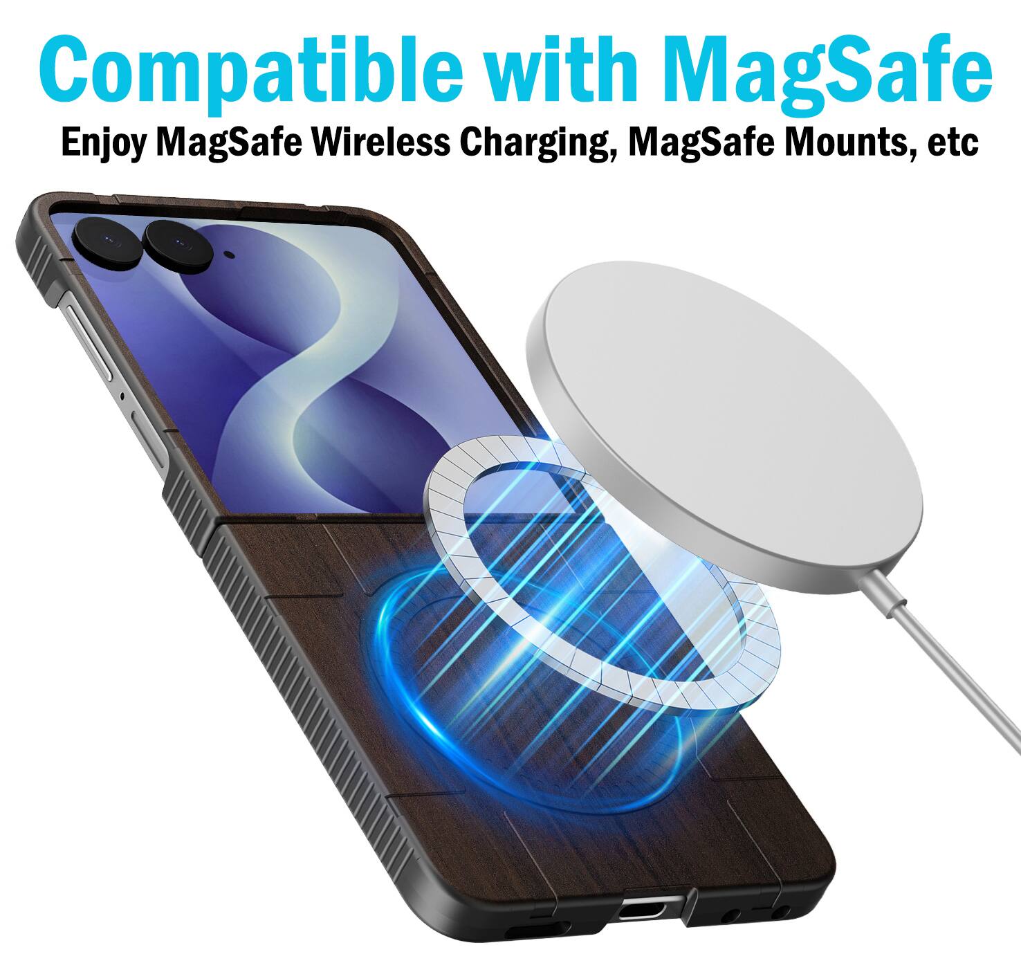 Compatible with MagSafe  
Enjoy MagSafe Wireless Charging, MagSafe Mounts, etc