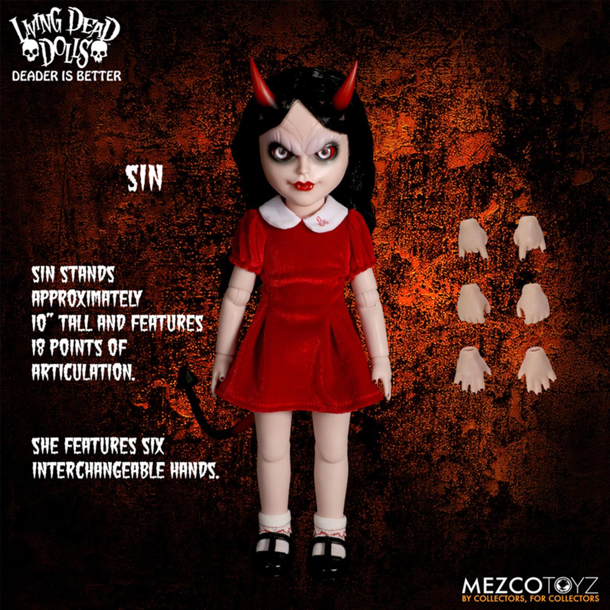 LIVING DEAD DOLLS  
DEADER IS BETTER  
SIN & SIN STANDS APPROXIMATELY 10" TALL AND FEATURES 18 POINTS OF ARTICULATION.  
SHE FEATURES SIX INTERCHANGEABLE HANDS.  
MEZCOTOYZ  
BY COLLECTORS, FOR COLLECTORS