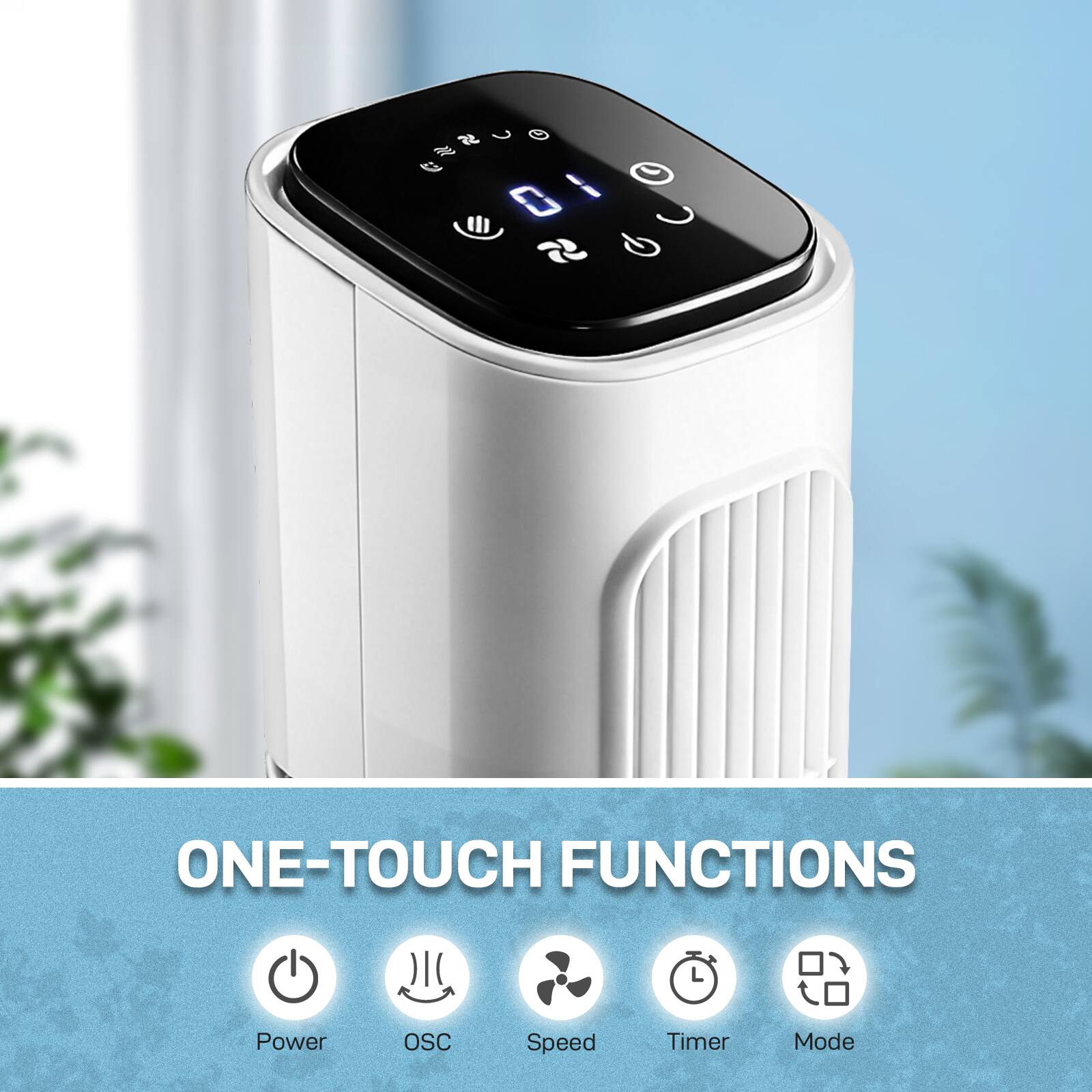 ONE-TOUCH FUNCTIONS

- Power
- OSC
- Speed
- Timer
- Mode