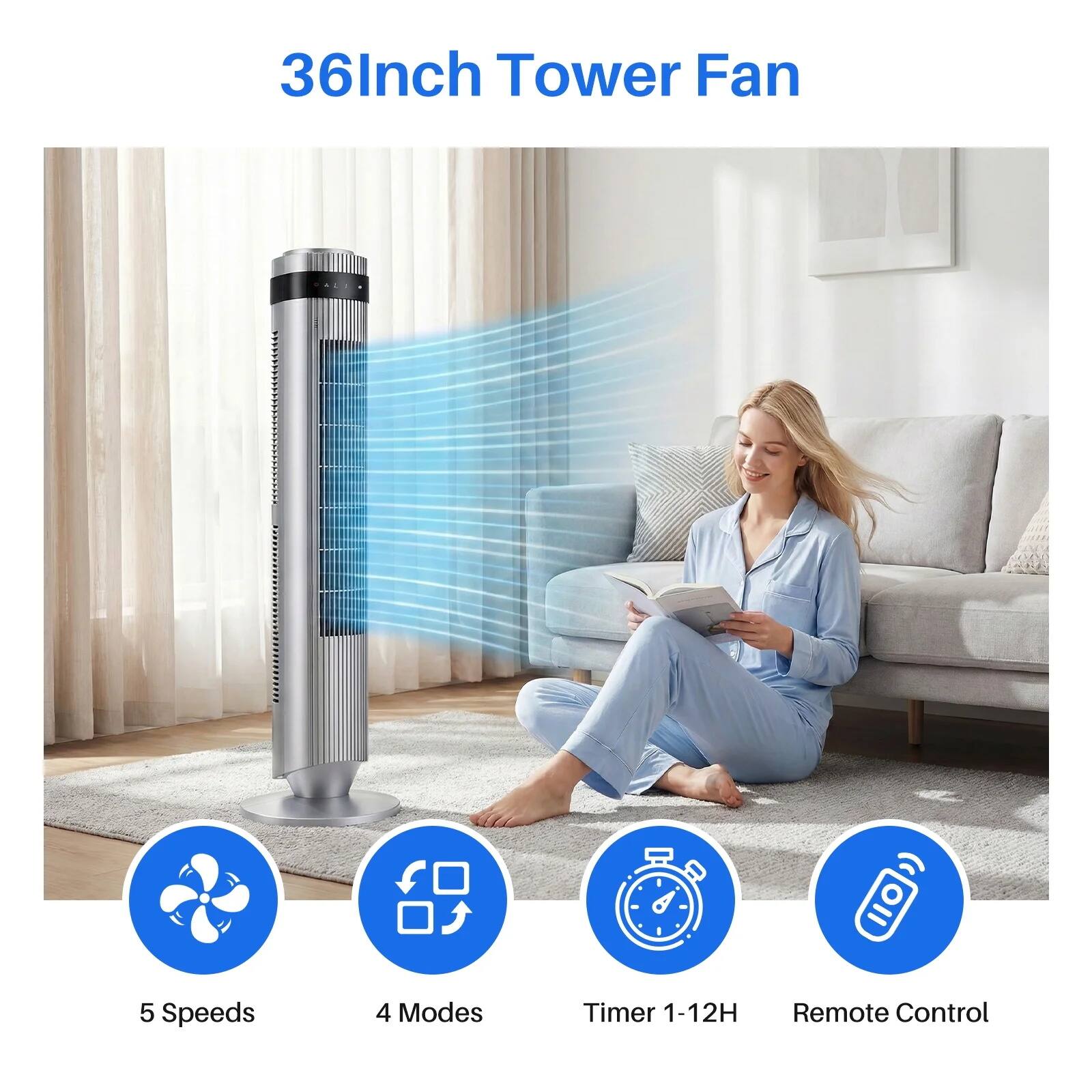 36 Inch Tower Fan  
5 Speeds  
4 Modes  
Timer 1-12H  
Remote Control