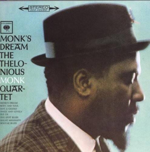 STEREO 360 SOUND

COLUMBIA

MONK'S DREAM  
THE THELONIOUS MONK QUARTET

MONK'S DREAM  
BODY AND SOUL  
SWEET AND LOVELY  
BYE-YA  
VIVE SPOT BLUES  
BRIGHT MESSA  
BOLIVAR BLUES
