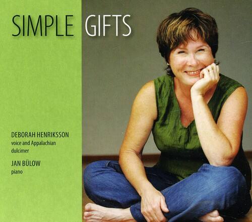 SIMPLE GIFTS

DEBORAH HENRIKSSON  
voice and Appalachian dulcimer

JAN BULOW  
piano