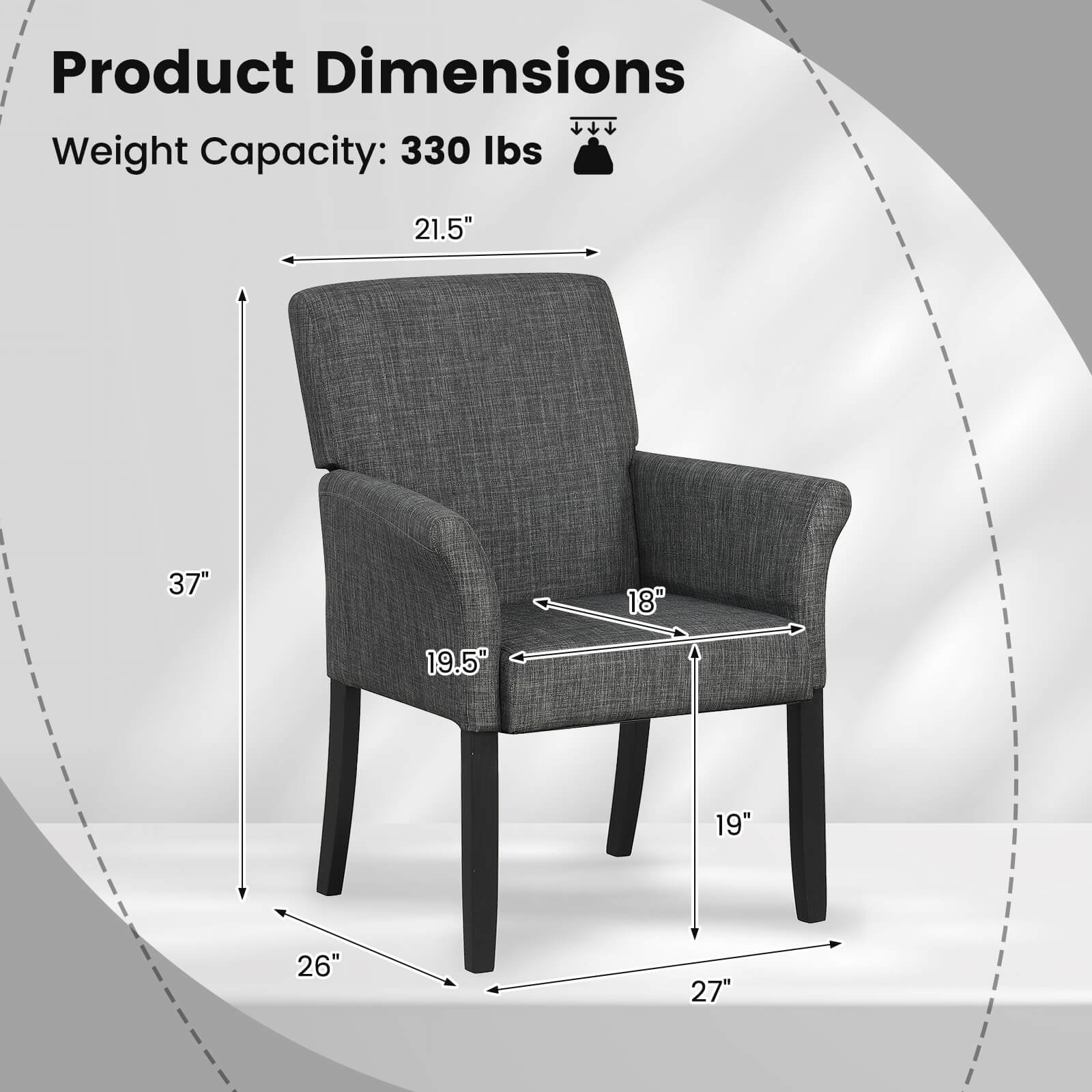 Product Dimensions  
Weight Capacity: 330 lbs  
21.5"  
37"  
18"  
19.5"  
19"  
26"  
27"