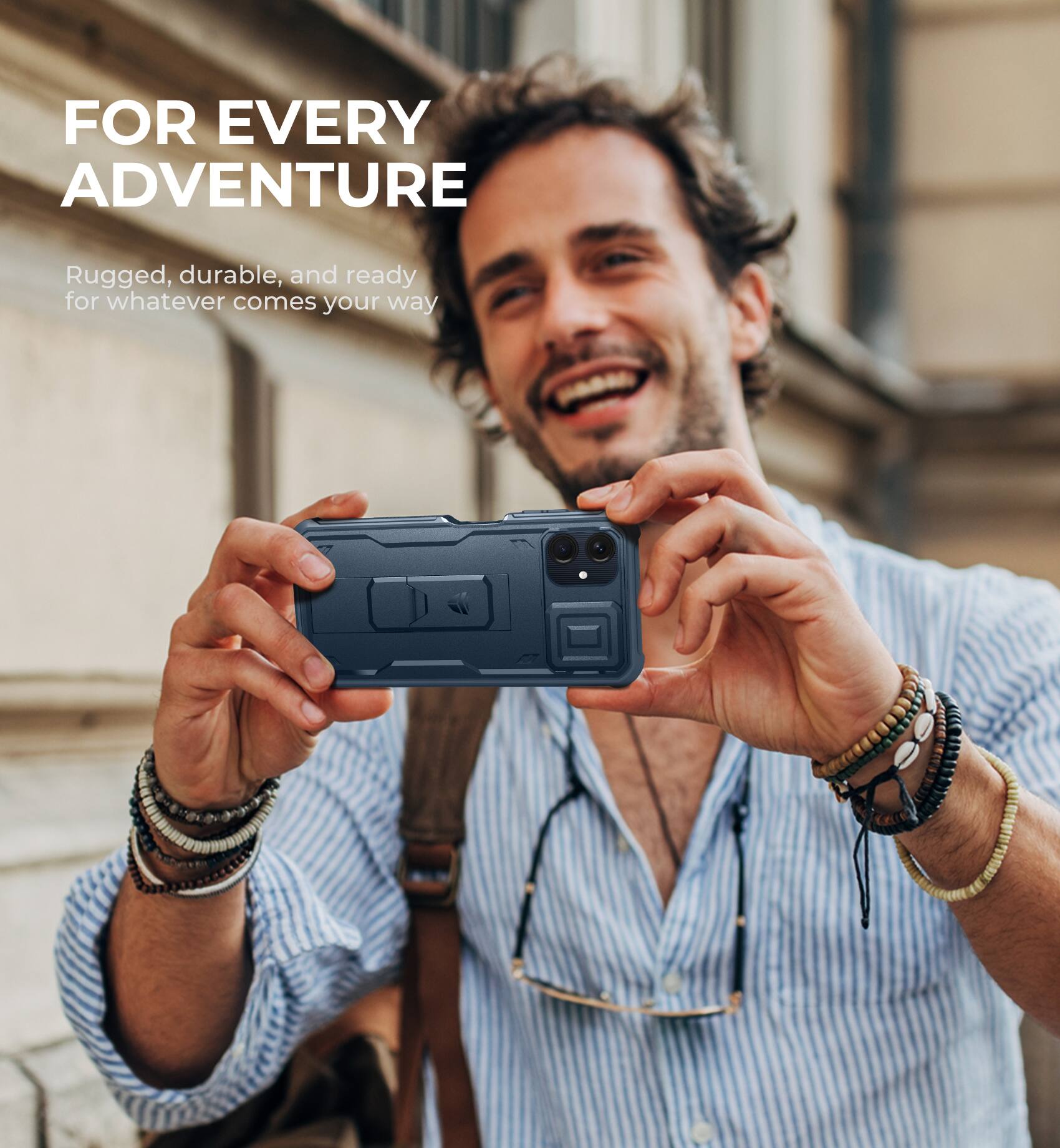 FOR EVERY ADVENTURE

Rugged, durable, and ready for whatever comes your way