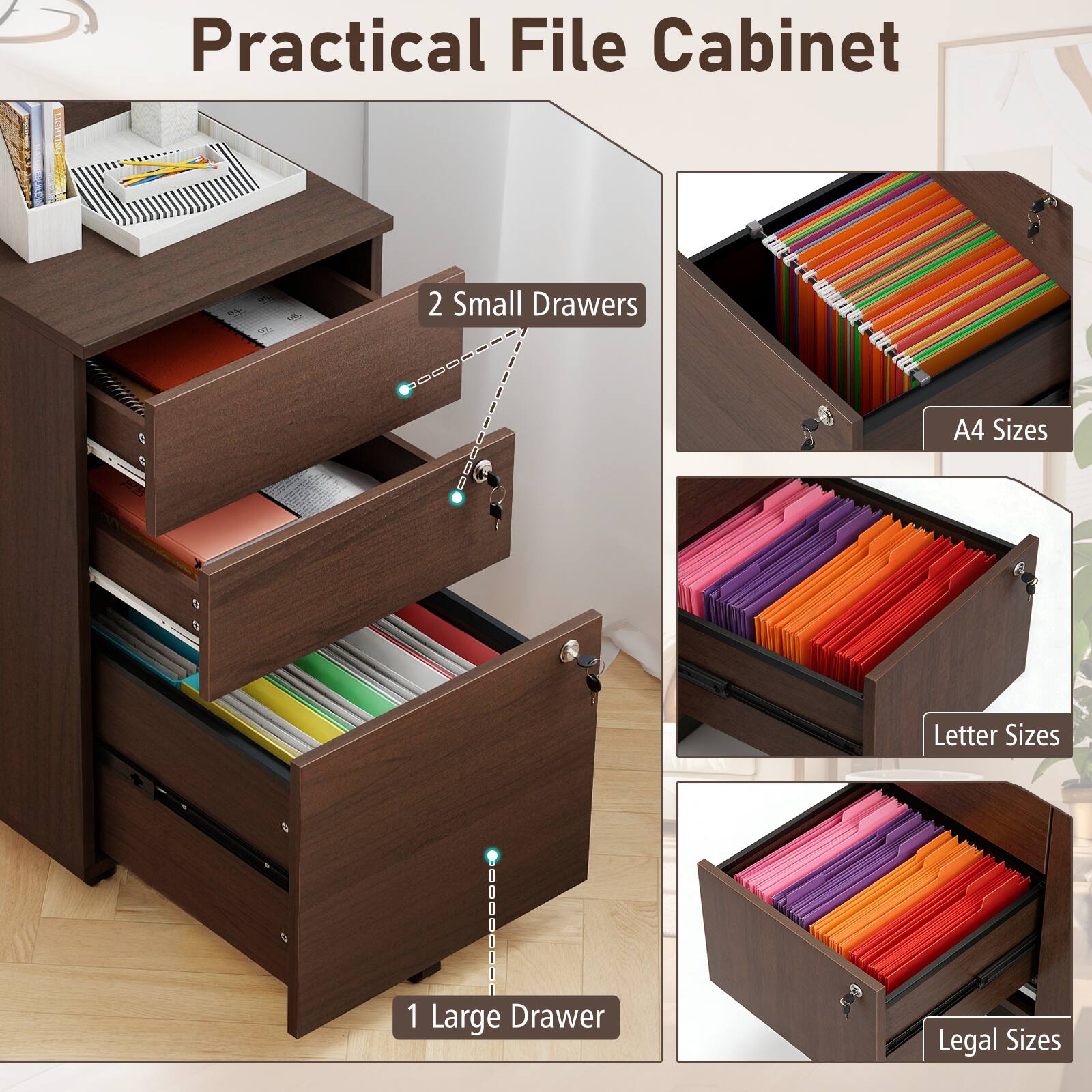 Practical File Cabinet

- 2 Small Drawers
  - A4 Sizes
  - Letter Sizes

- 1 Large Drawer
  - Legal Sizes
