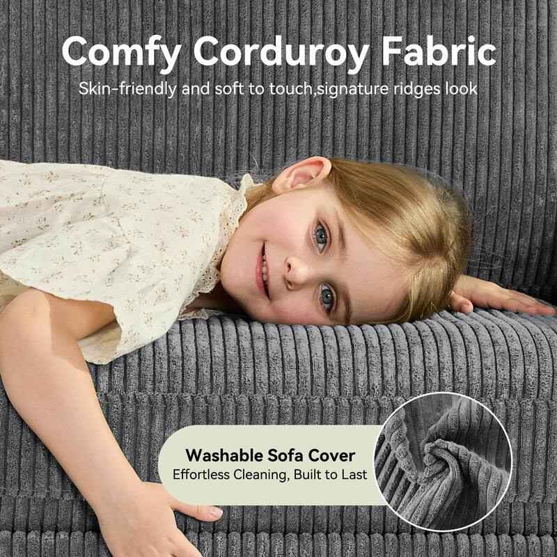 Comfy Corduroy Fabric  
Skin-friendly and soft to touch, signature ridges look  

Washable Sofa Cover  
Effortless Cleaning, Built to Last