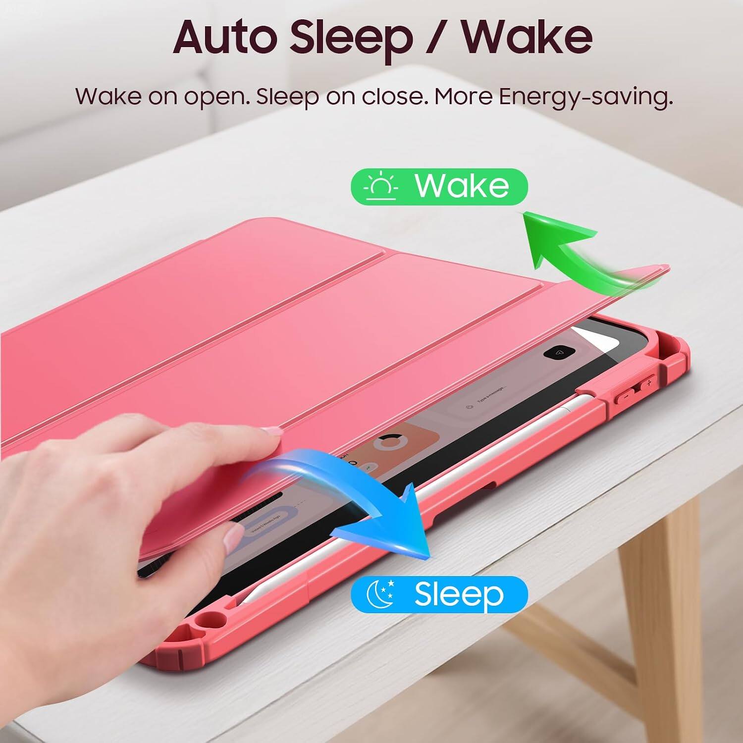 Auto Sleep / Wake  
Wake on open. Sleep on close. More Energy-saving.