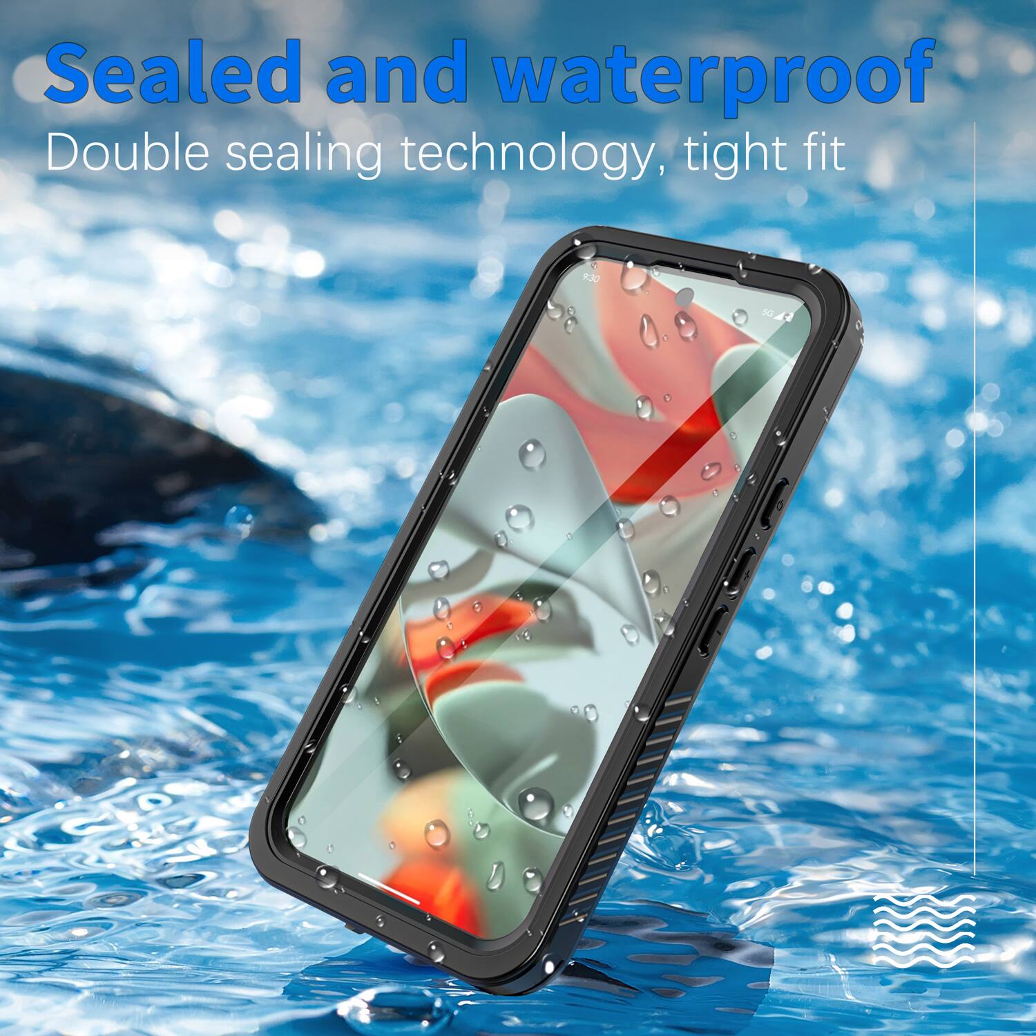 Sealed and waterproof  
Double sealing technology, tight fit