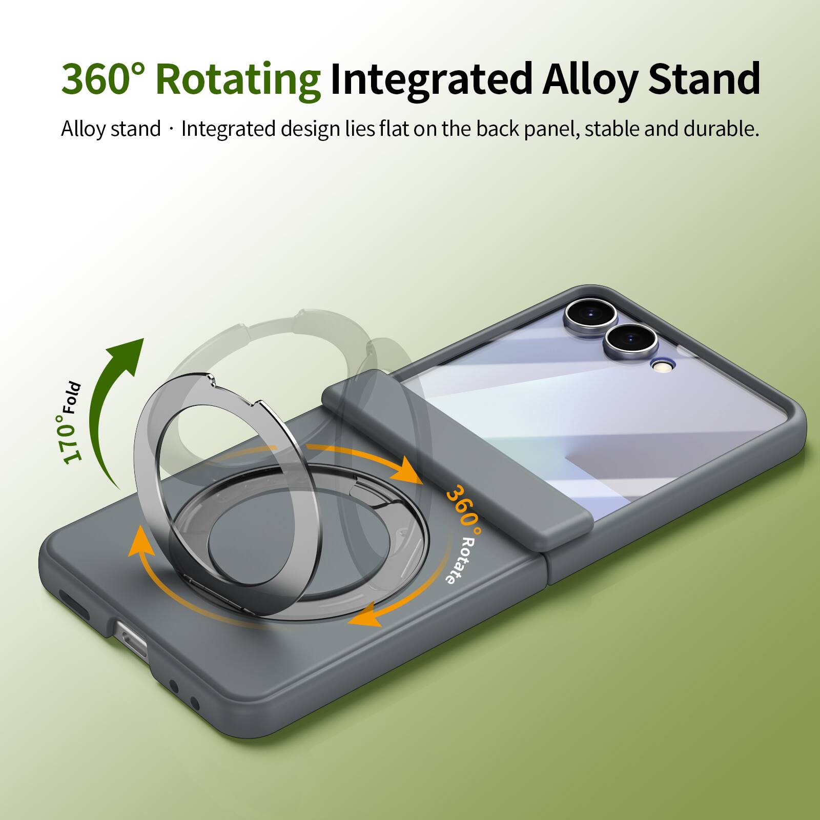 360° Rotating Integrated Alloy Stand

Alloy stand • Integrated design lies flat on the back panel, stable and durable.

170° Fold

360° Rotate