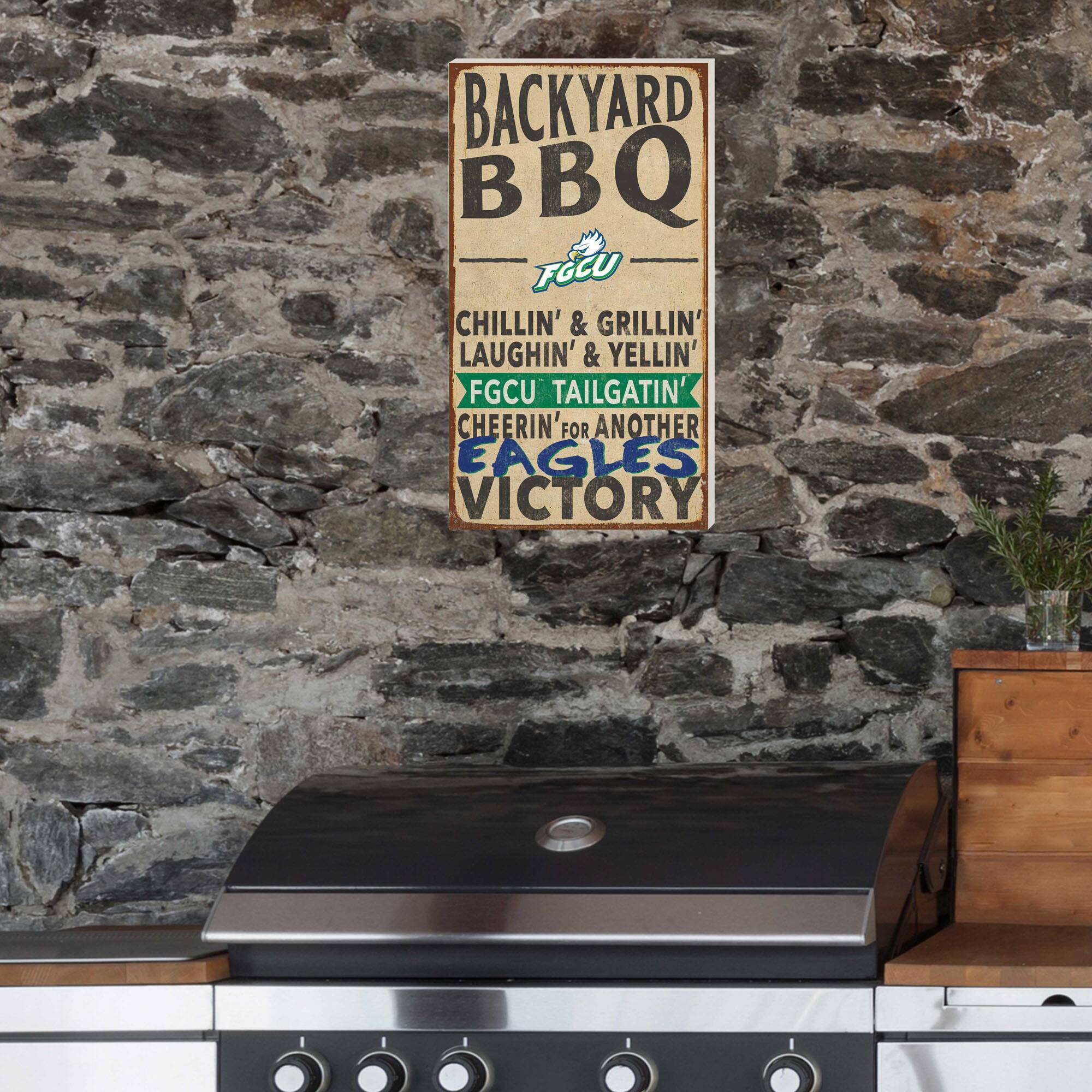 BACKYARD BBQ  
FGCU  
CHILLIN' & GRILLIN'  
LAUGHIN' & YELLIN'  
FGCU TAILGATIN'  
CHEERIN' FOR ANOTHER EAGLES VICTORY