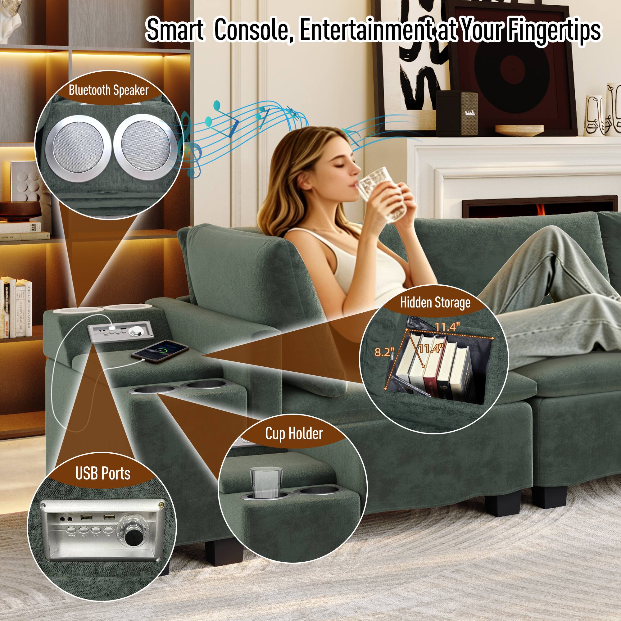 Smart Console, Entertainment at Your Fingertips  
Bluetooth Speaker  
Hidden Storage  
Cup Holder  
USB Ports  
11.4"  
8.2"  
11.47"