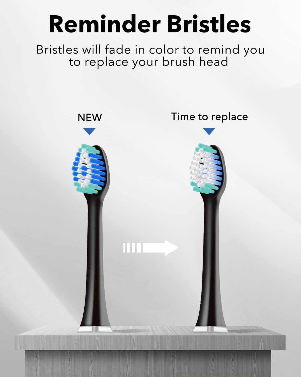 Reminder Bristles, Bristles will fade in color to remind you to replace your brush head, NEW, Time to replace