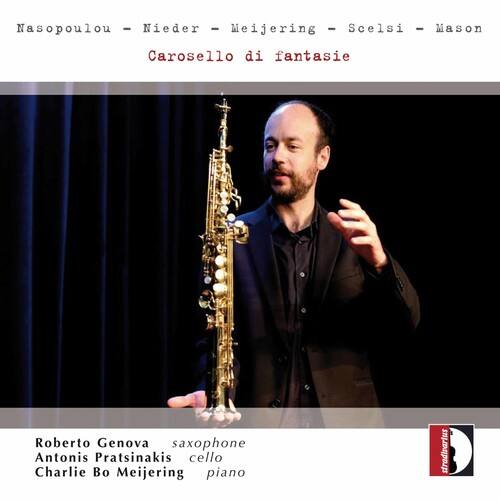 Nasopoulou - Nieder - Meijering - Scelsi - Mason  
Carosello di fantasie  

Roberto Genova - saxophone  
Antonis Pratsinakis - cello  
Charlie Bo Meijering - piano