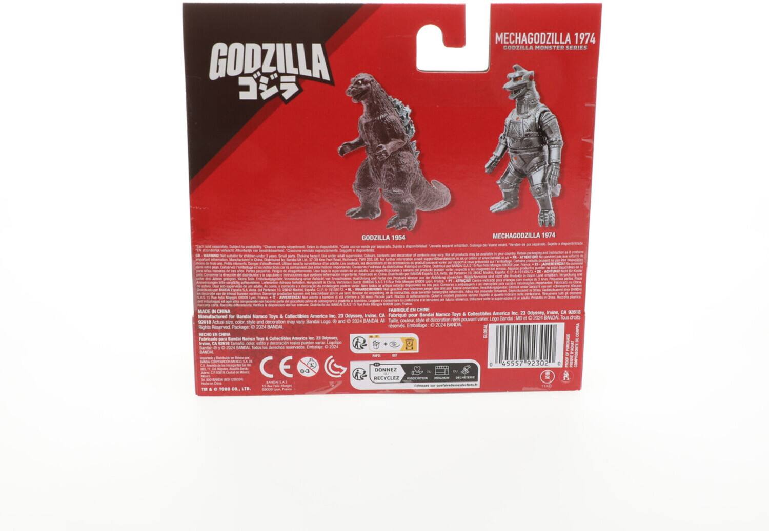 GODZILLA  
MECHAGODZILLA 1974  
GODZILLA MONSTER SERIES  

GODZILLA 1954  
MECHAGODZILLA 1974  

MADE IN CHINA  
FABRIQUÉ EN CHINE  

Manufactured for Bandai Namco Toys & Collectibles America Inc  
23 Odyssey Irvine, CA 92618  

FABRIQUÉ POUR Bandai Namco Toys & Collectibles America Inc  
23 Odyssey Irvine, CA 92618  

© 2024 BANDAI  
Tous droits réservés. Package © 2024 BANDAI  

45557 92302  

CE  
0-3  

DONNEZ RECYCLEZ