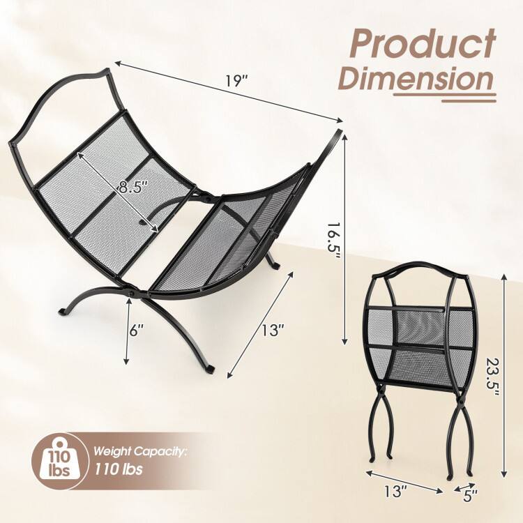 19" Product Dimension 8.5" 16.5" 6" 13" 23.5" 110 lbs Weight Capacity: 110 lbs