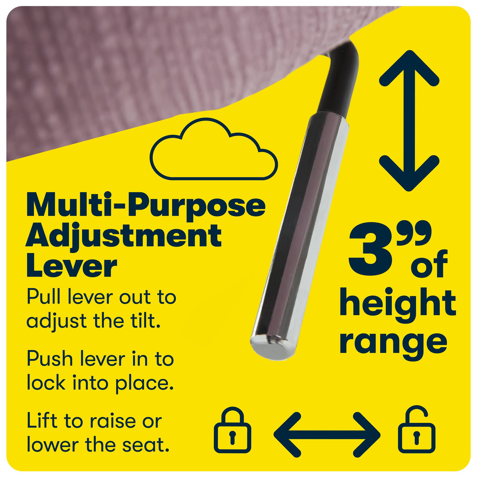 The image features a chair with a 3-inch adjustment lever. The text on the image reads, "Multi-Purpose Adjustment 3 Lever of Pull lever out to adjust the tilt. height Push lever in to lock into place. Lift to raise or lower the seat." This indicates that the chair has a multi-purpose adjustment lever that allows the user to adjust the tilt and height of the chair, as well as lock the adjustments into place for added stability.