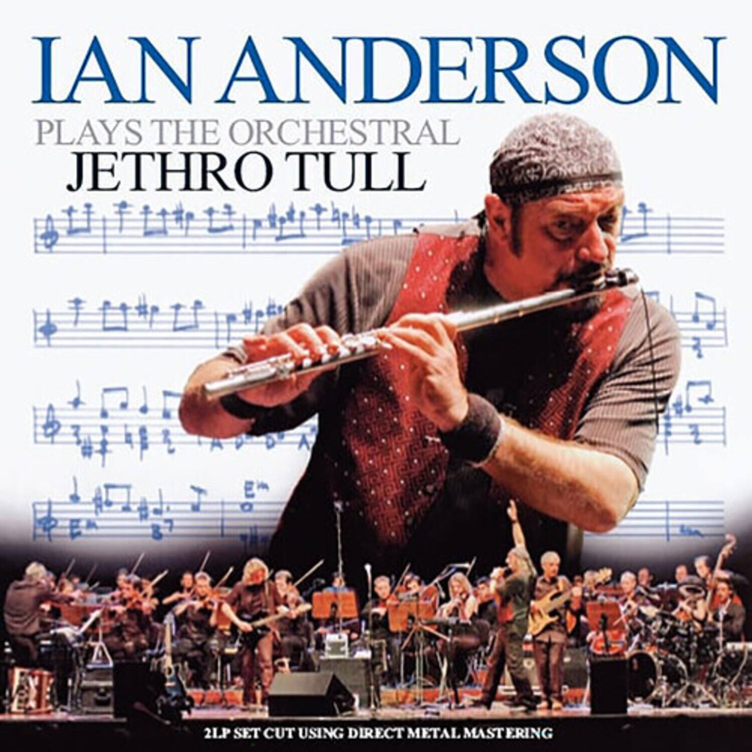IAN ANDERSON  
PLAYS THE ORCHESTRAL  
JETHRO TULL  

2LP SET CUT USING DIRECT METAL MASTERING