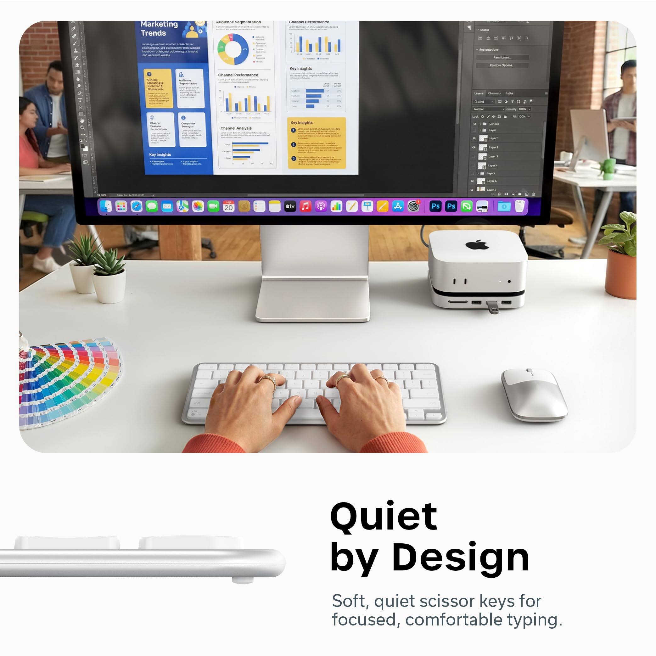 Marketing Trends

Quiet by Design

Soft, quiet scissor keys for focused, comfortable typing.