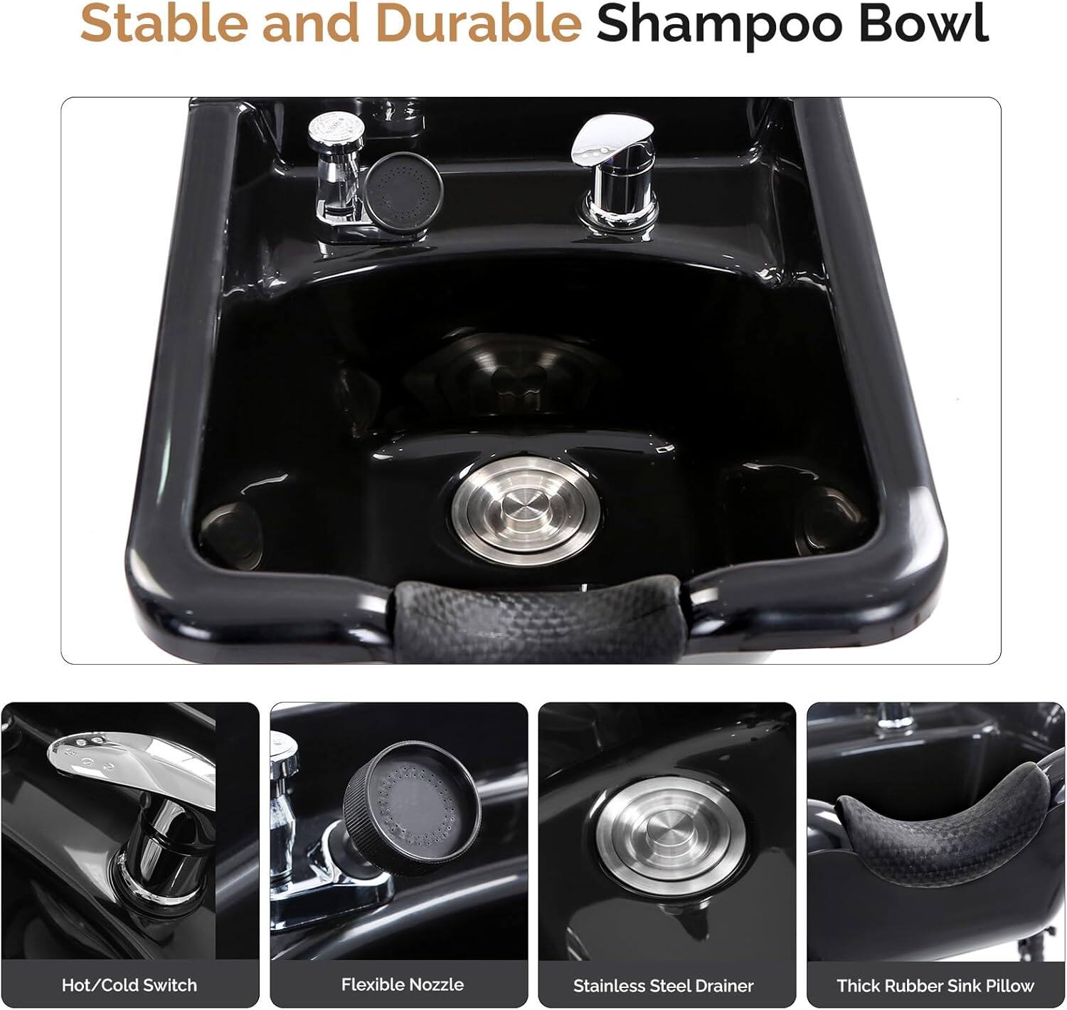Stable and Durable Shampoo Bowl

- Hot/Cold Switch
- Flexible Nozzle
- Stainless Steel Drainer
- Thick Rubber Sink Pillow